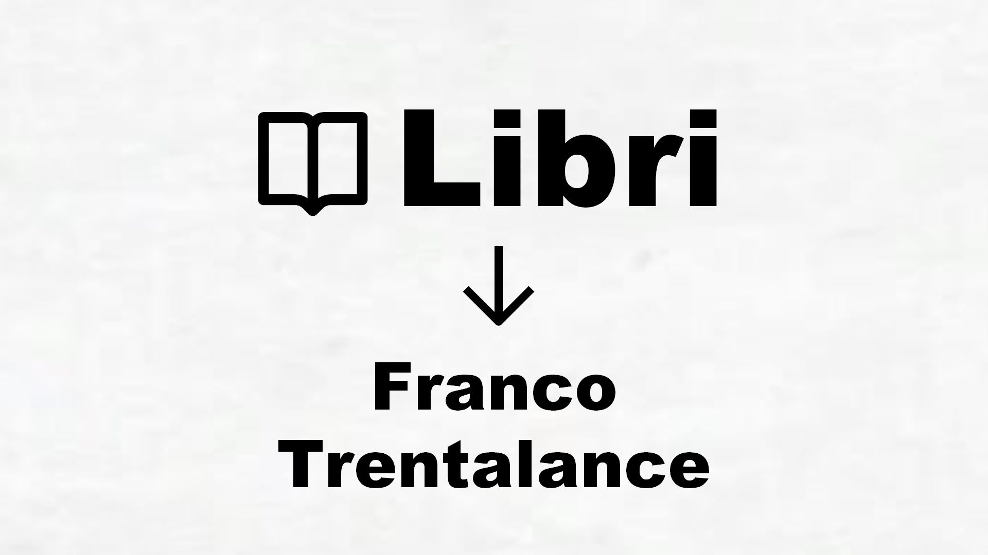 Libri di Franco Trentalance