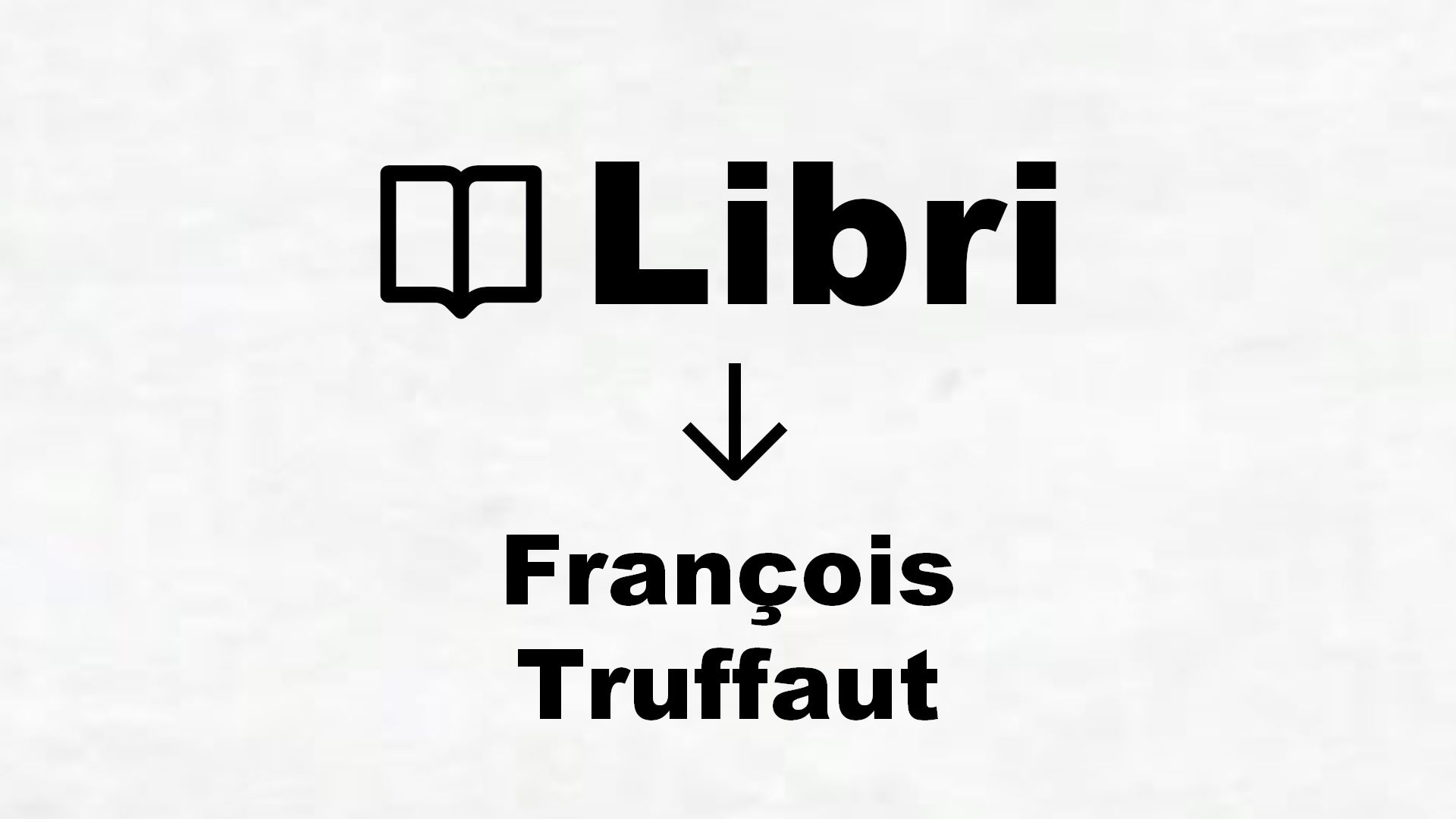 Libri di François Truffaut