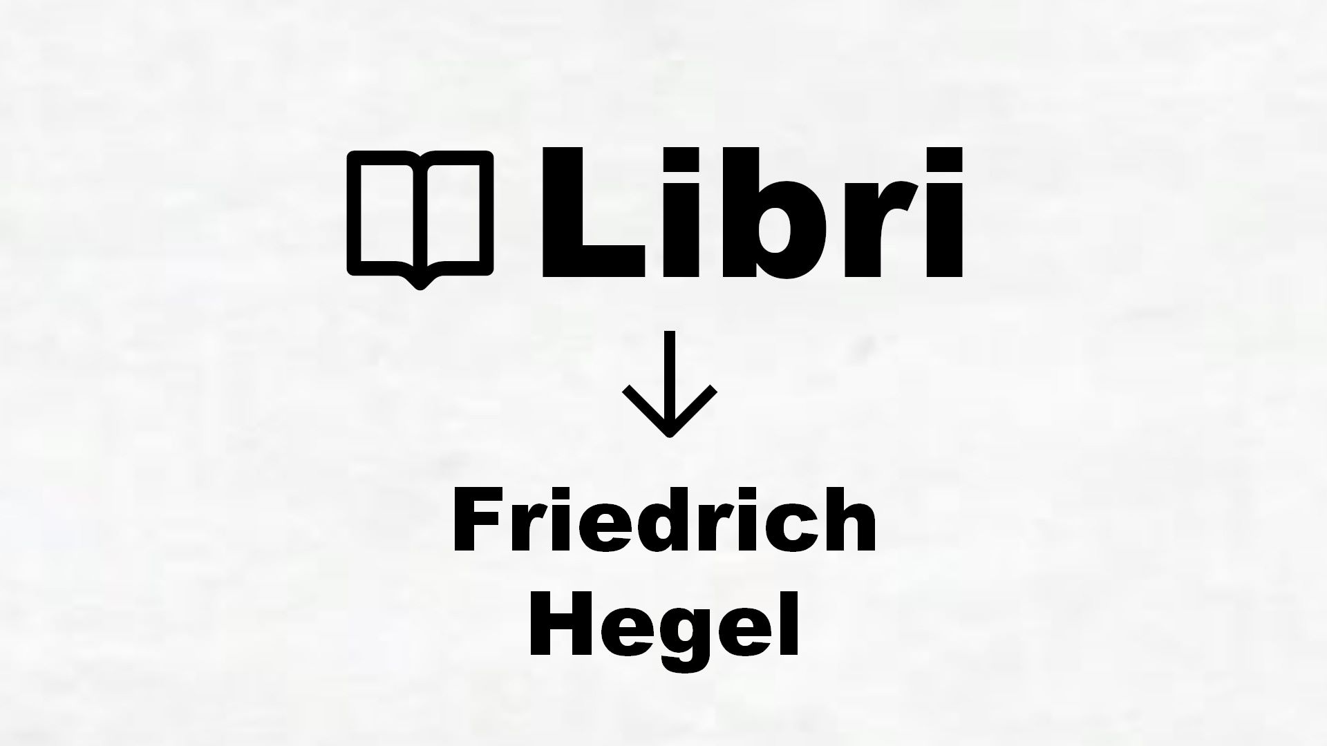 Libri di Friedrich Hegel