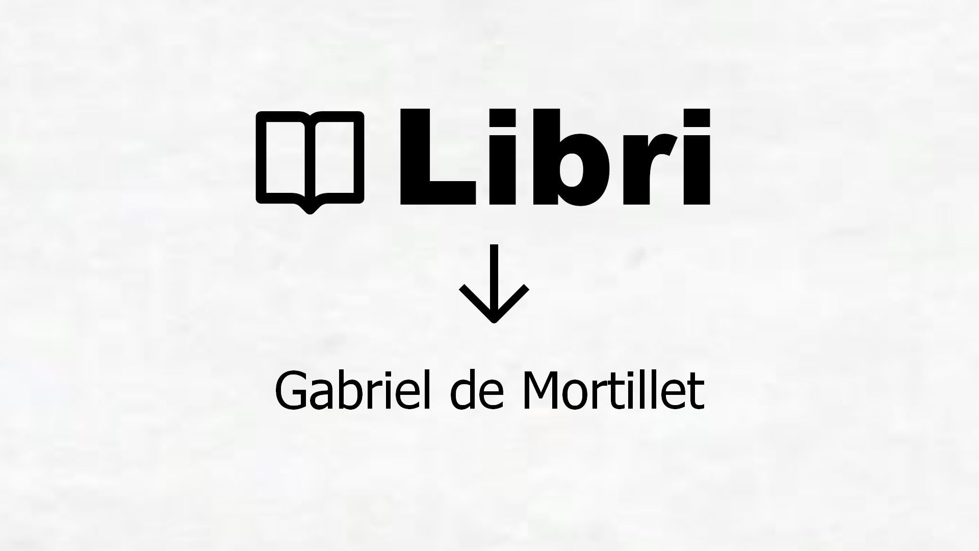 Libri di Gabriel de Mortillet