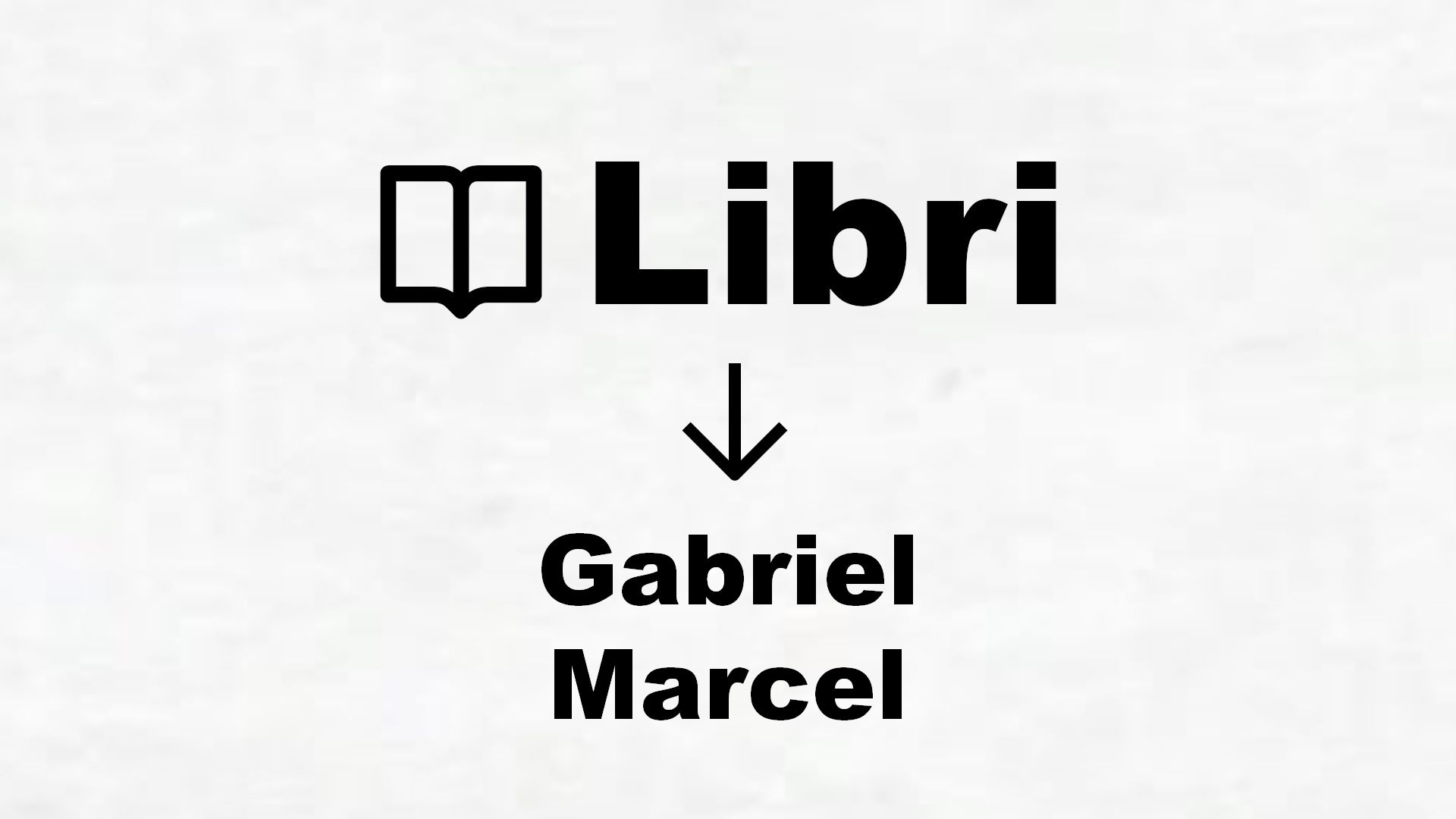 Libri di Gabriel Marcel