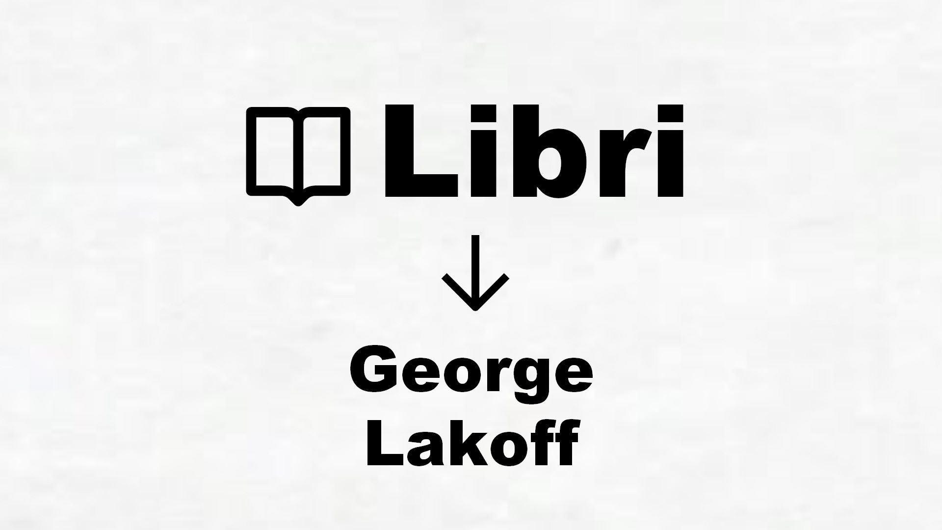 Libri di George Lakoff