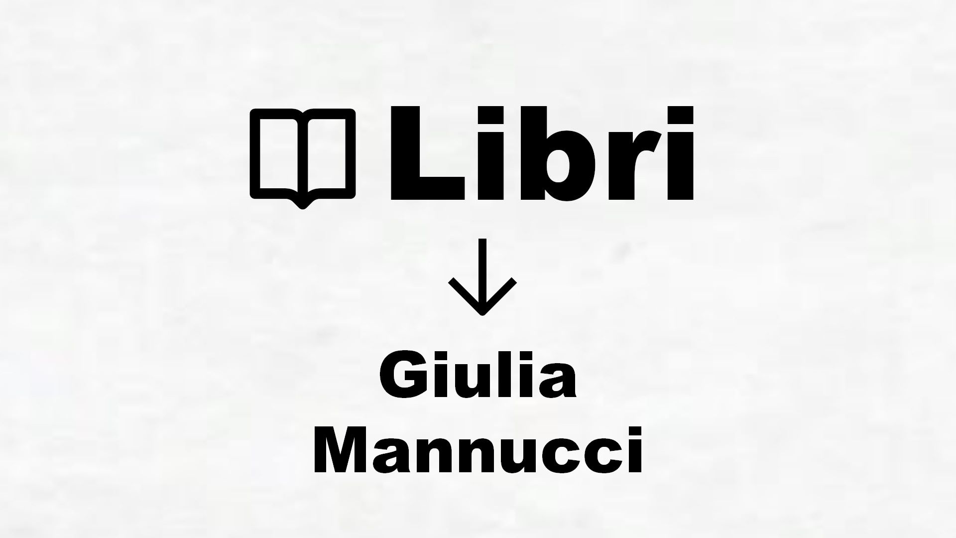 Libri di Giulia Mannucci