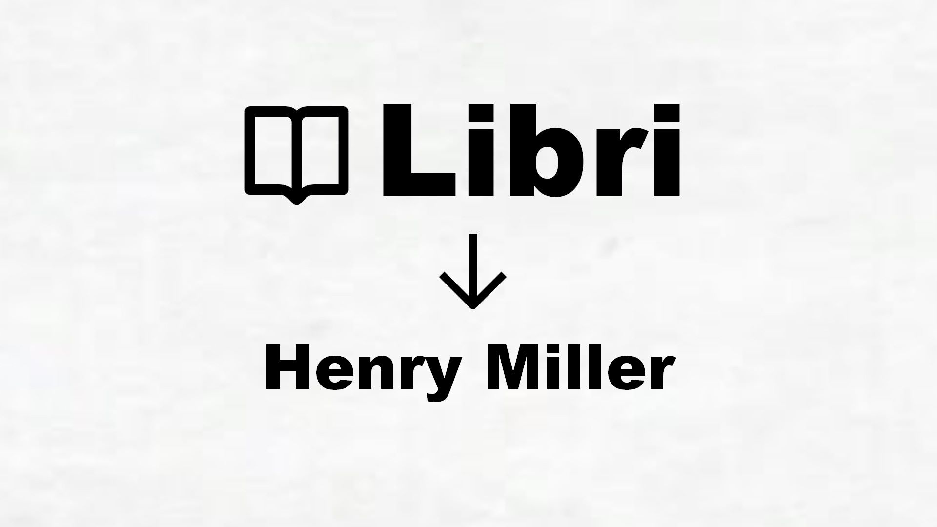 Libri di Henry Miller