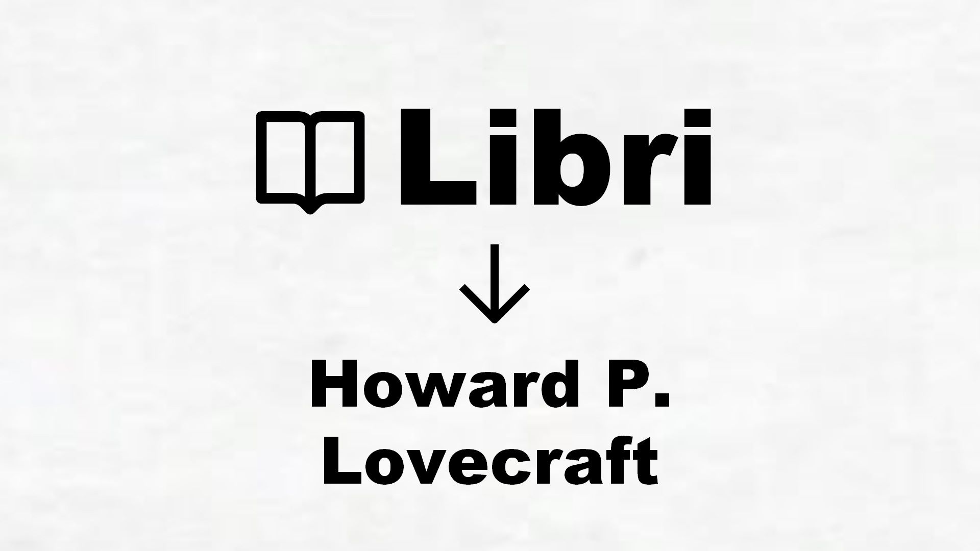 Libri di Howard P. Lovecraft