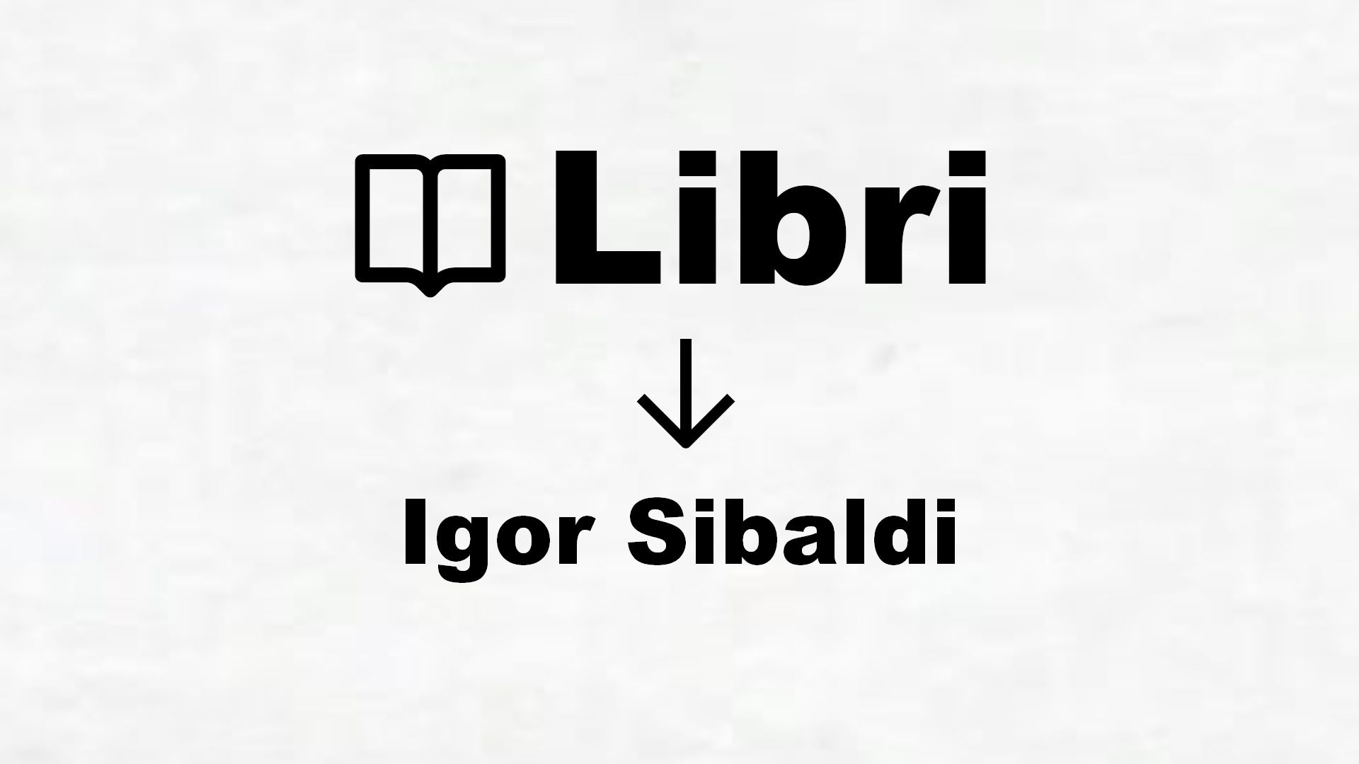 Libri di Igor Sibaldi