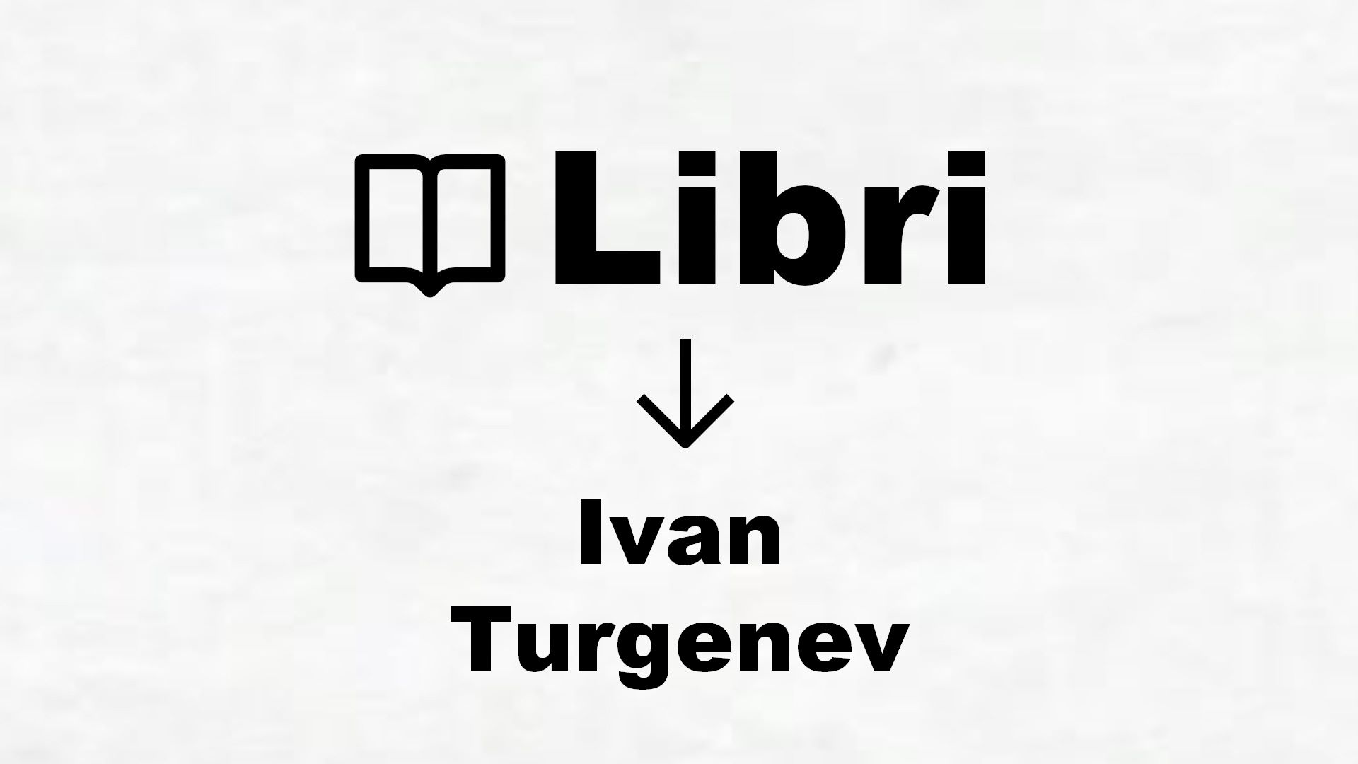 Libri di Ivan Turgenev