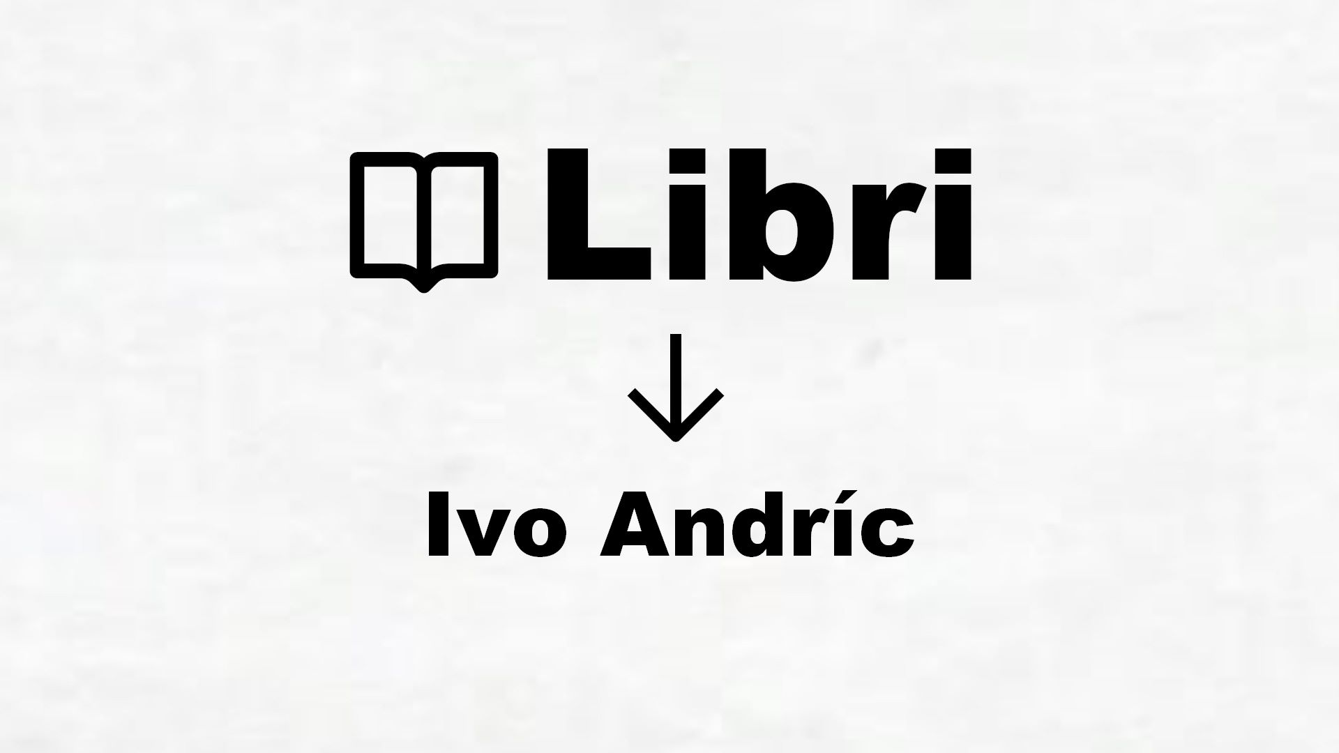Libri di Ivo Andríc