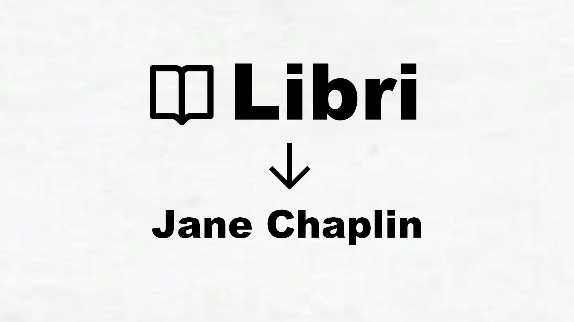Libri di Jane Chaplin