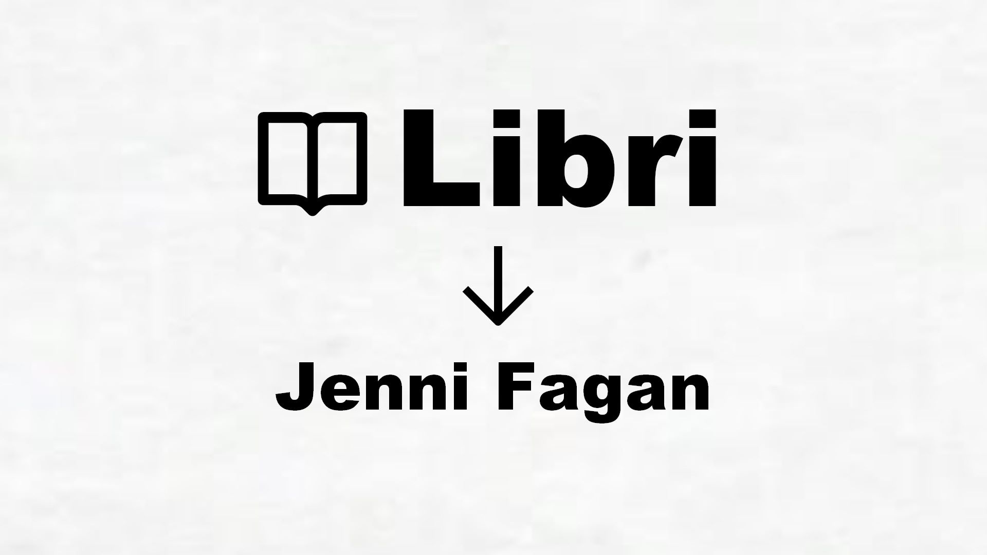 Libri di Jenni Fagan