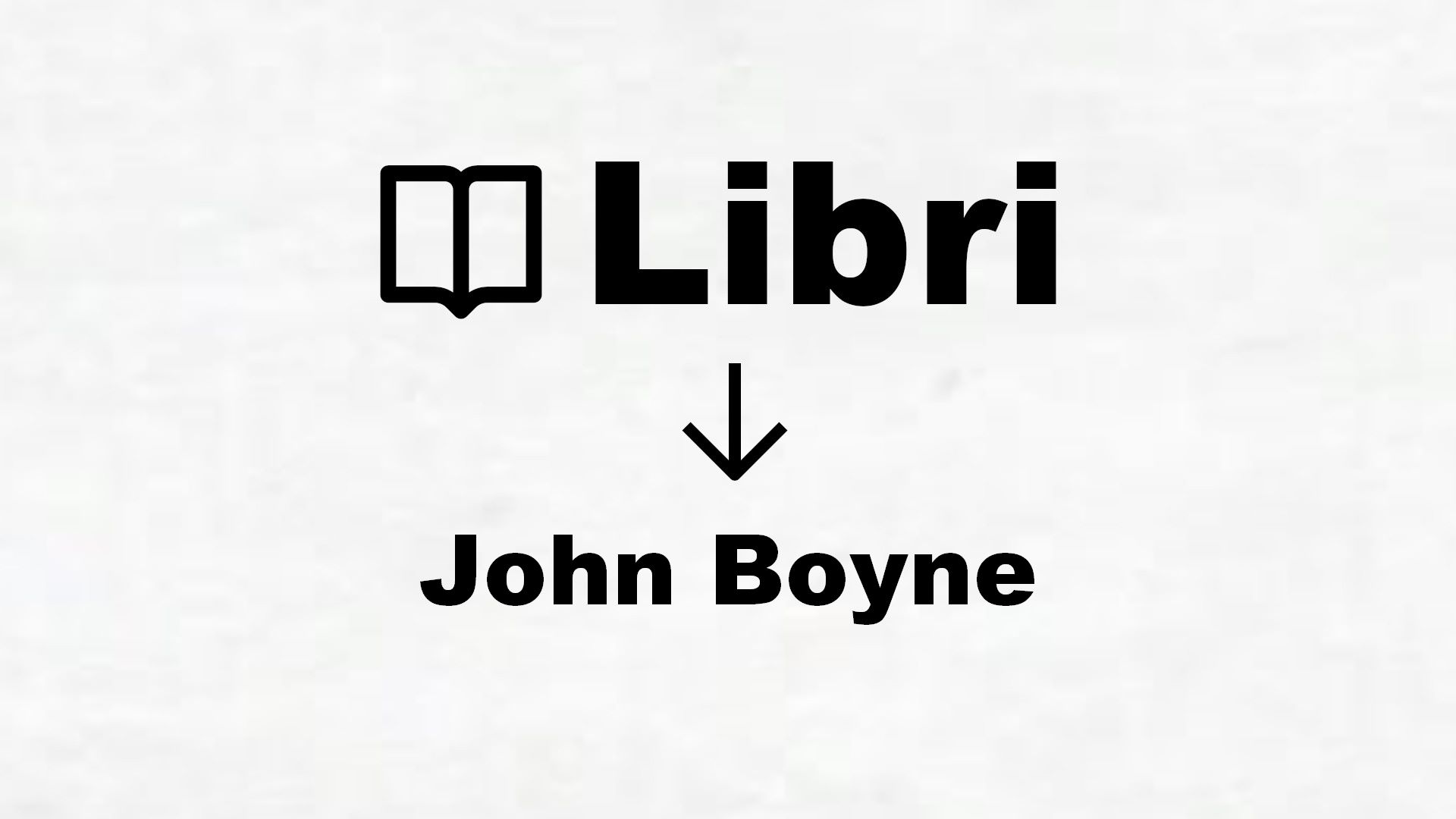 Libri di John Boyne