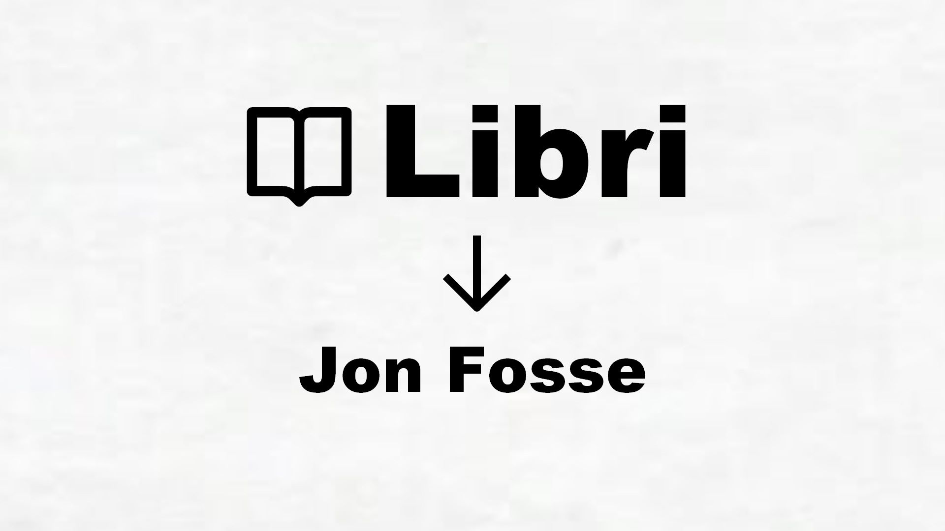 Libri di Jon Fosse