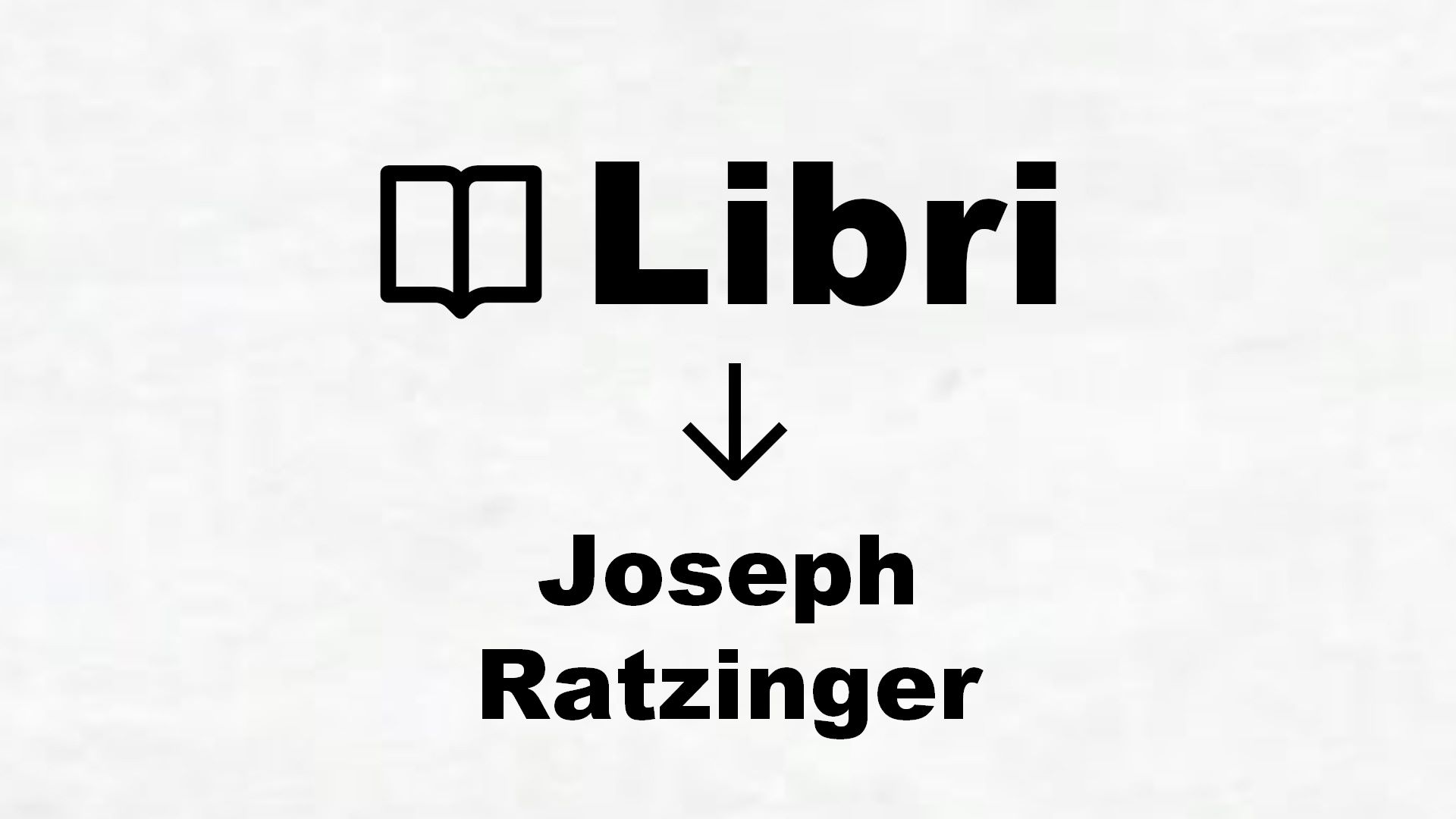 Libri di Joseph Ratzinger