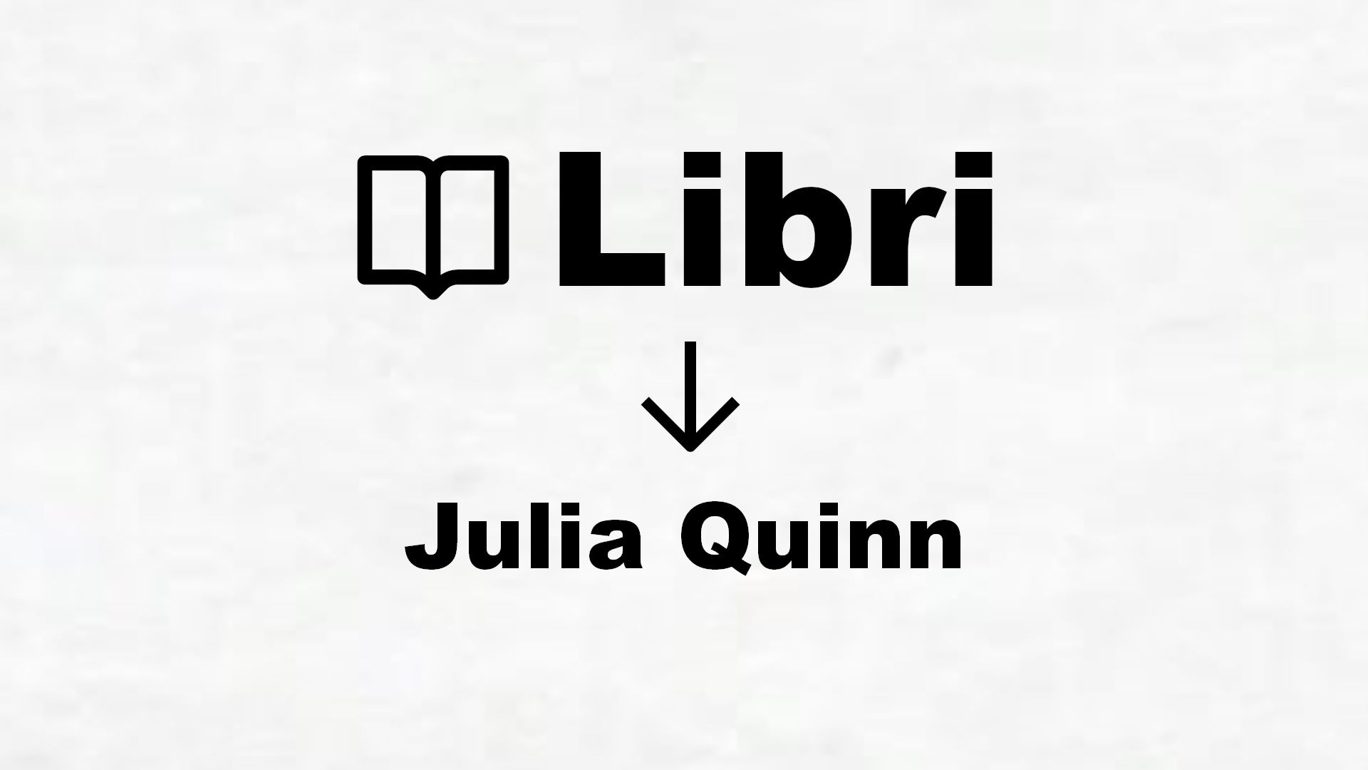 Libri di Julia Quinn