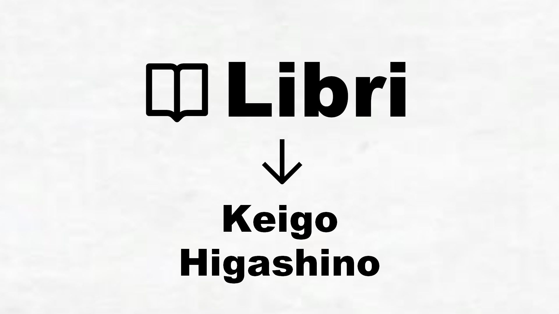 Libri di Keigo Higashino