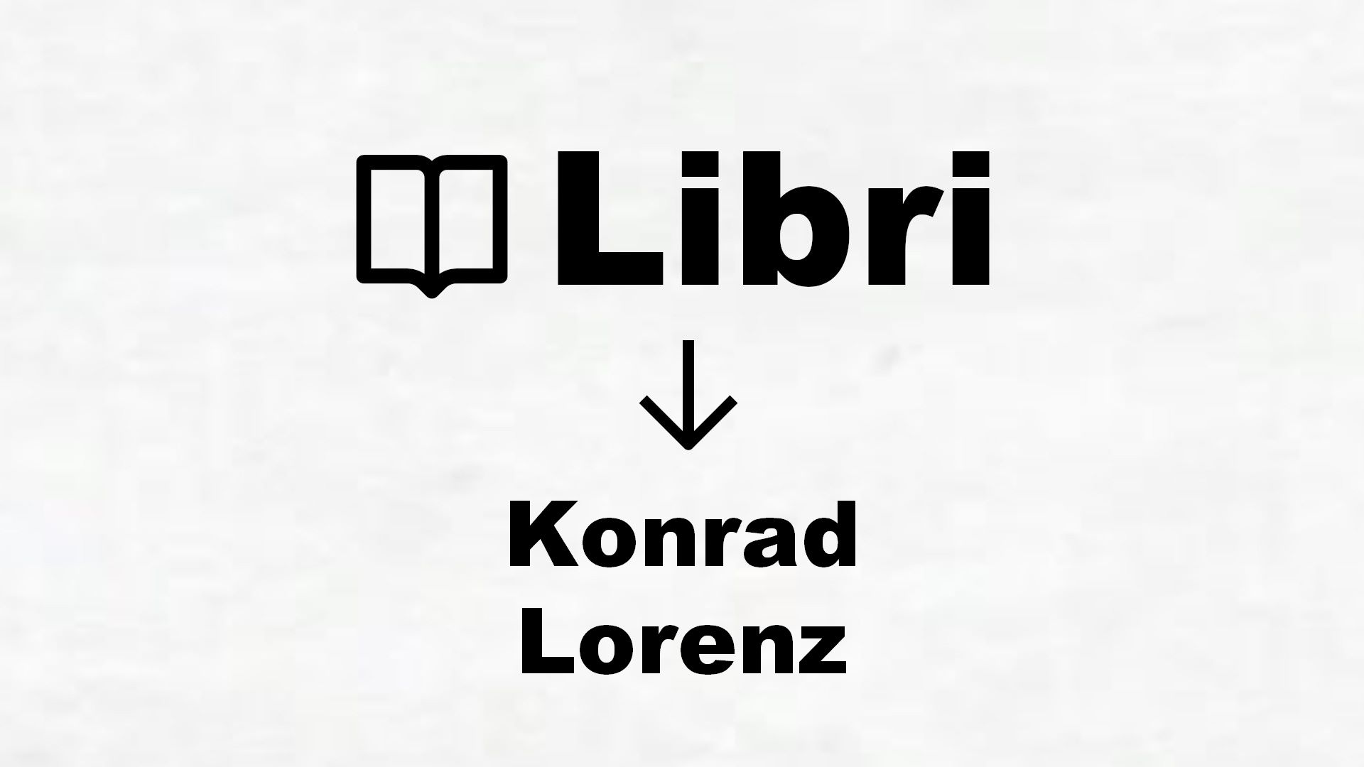 Libri di Konrad Lorenz