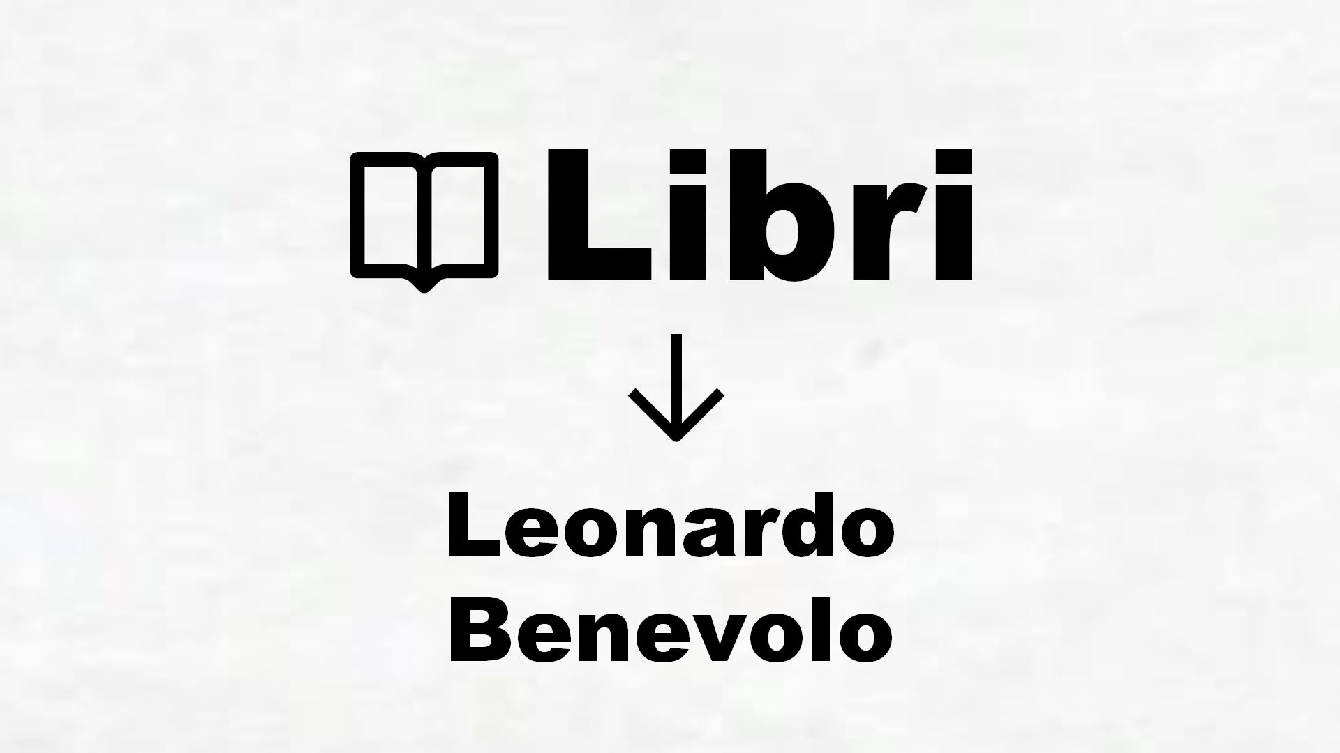 Libri di Leonardo Benevolo