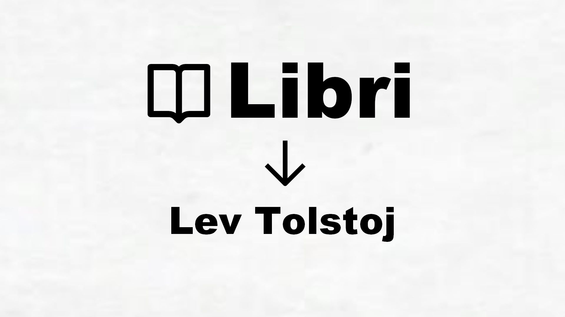 Libri di Lev Tolstoj
