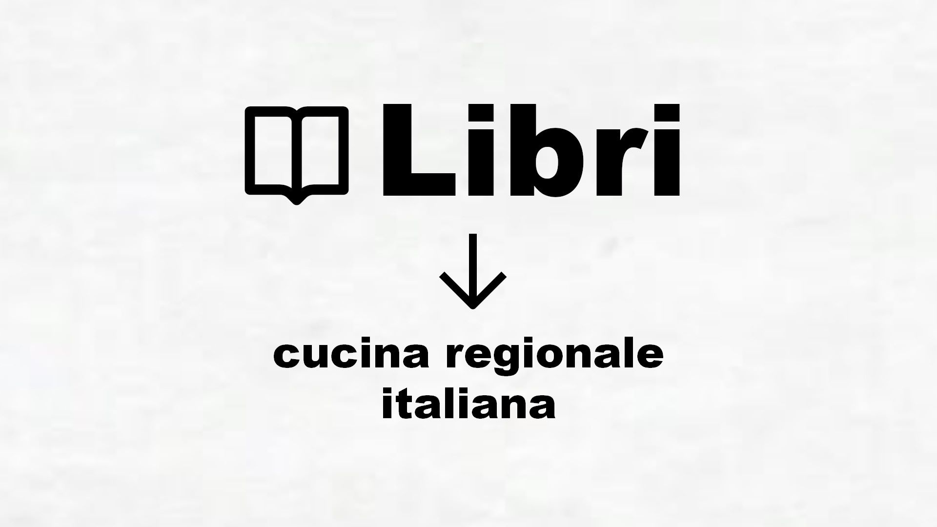 Libri di cucina regionale italiana
