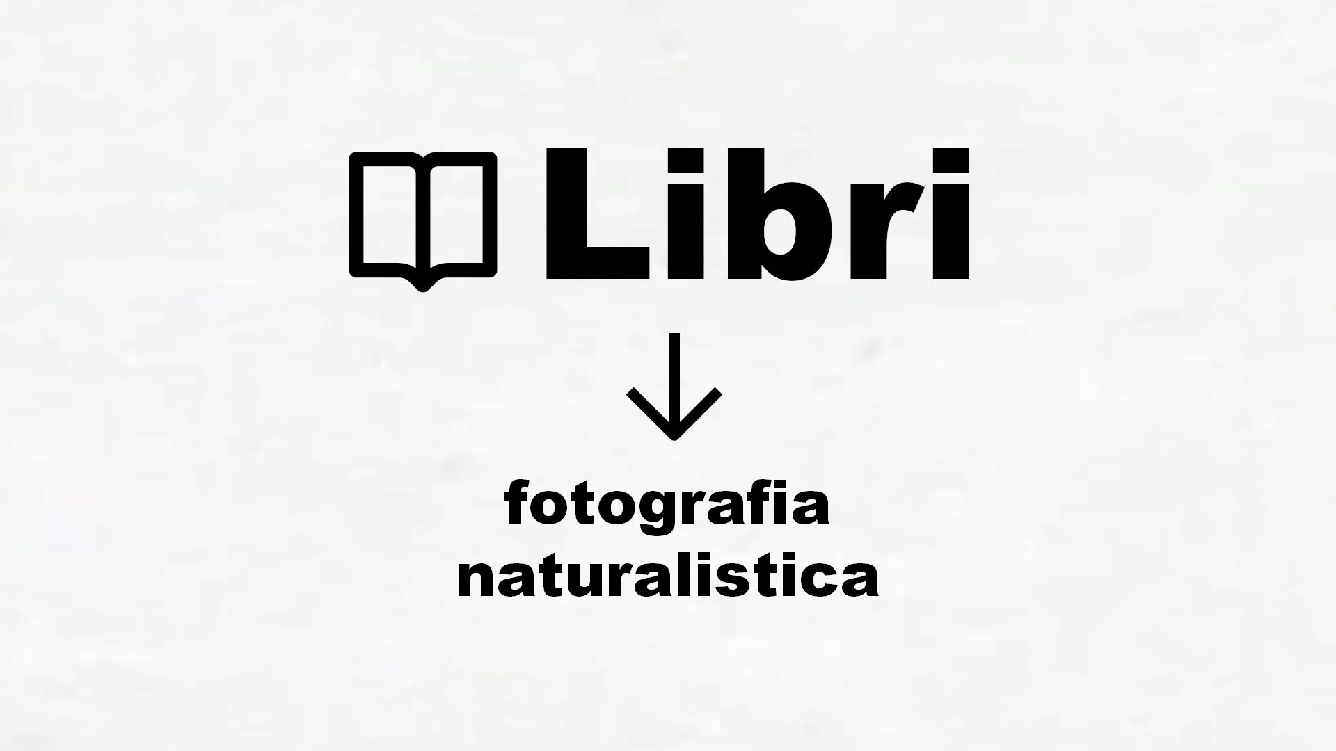 Libri di fotografia naturalistica