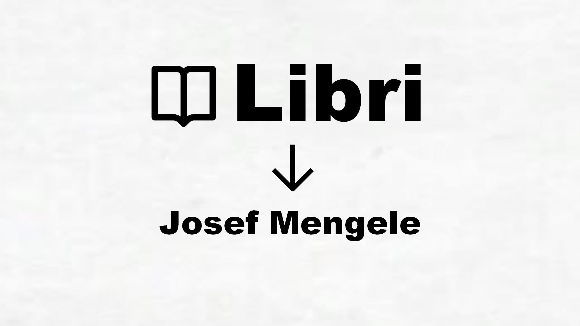 Libri su Josef Mengele