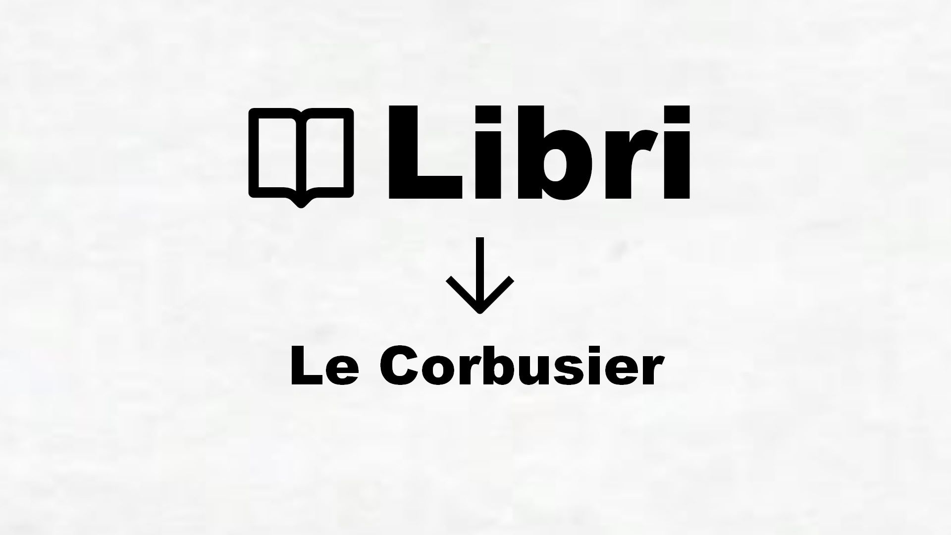Libri su Le Corbusier