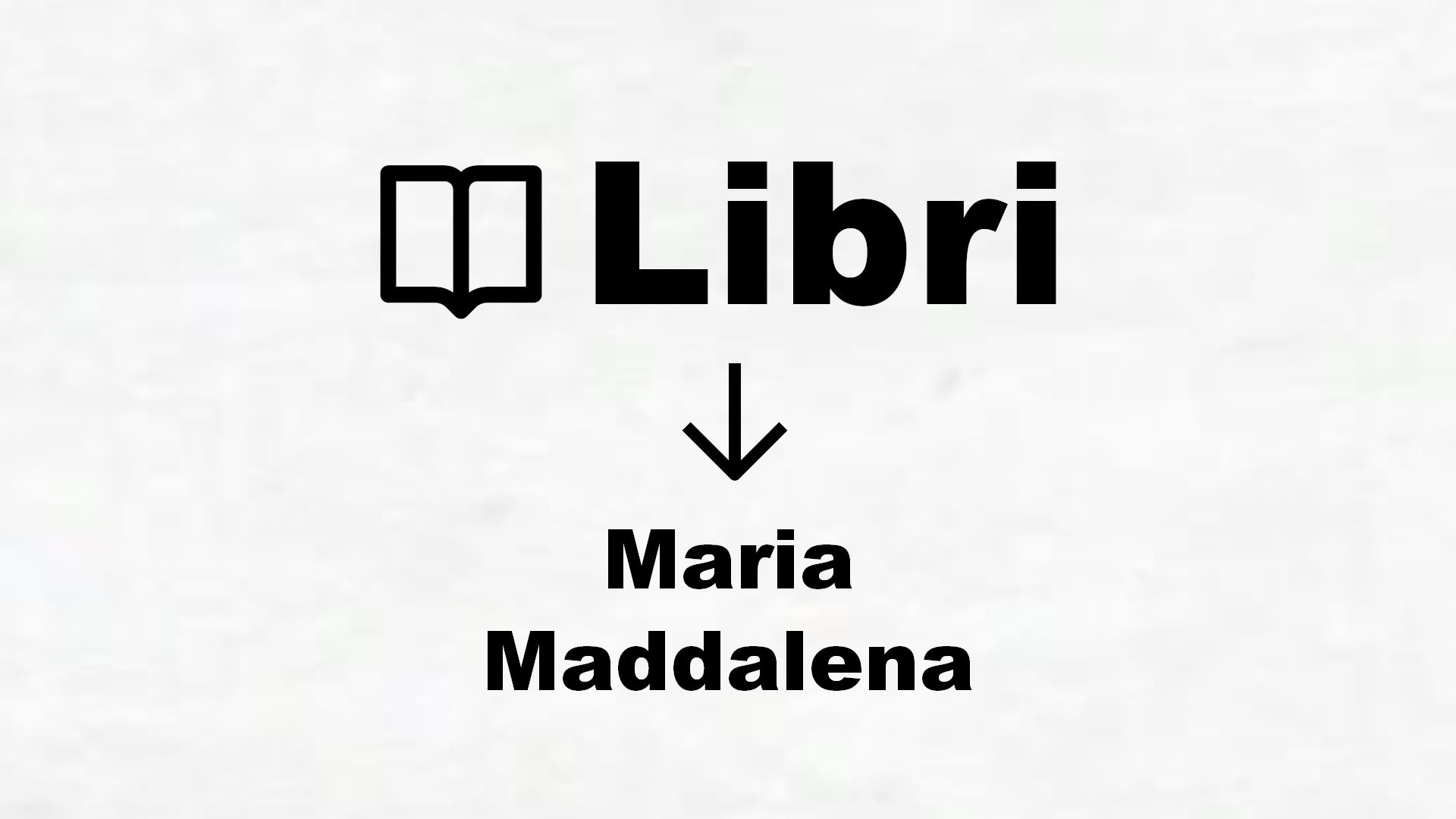 Libri su Maria Maddalena