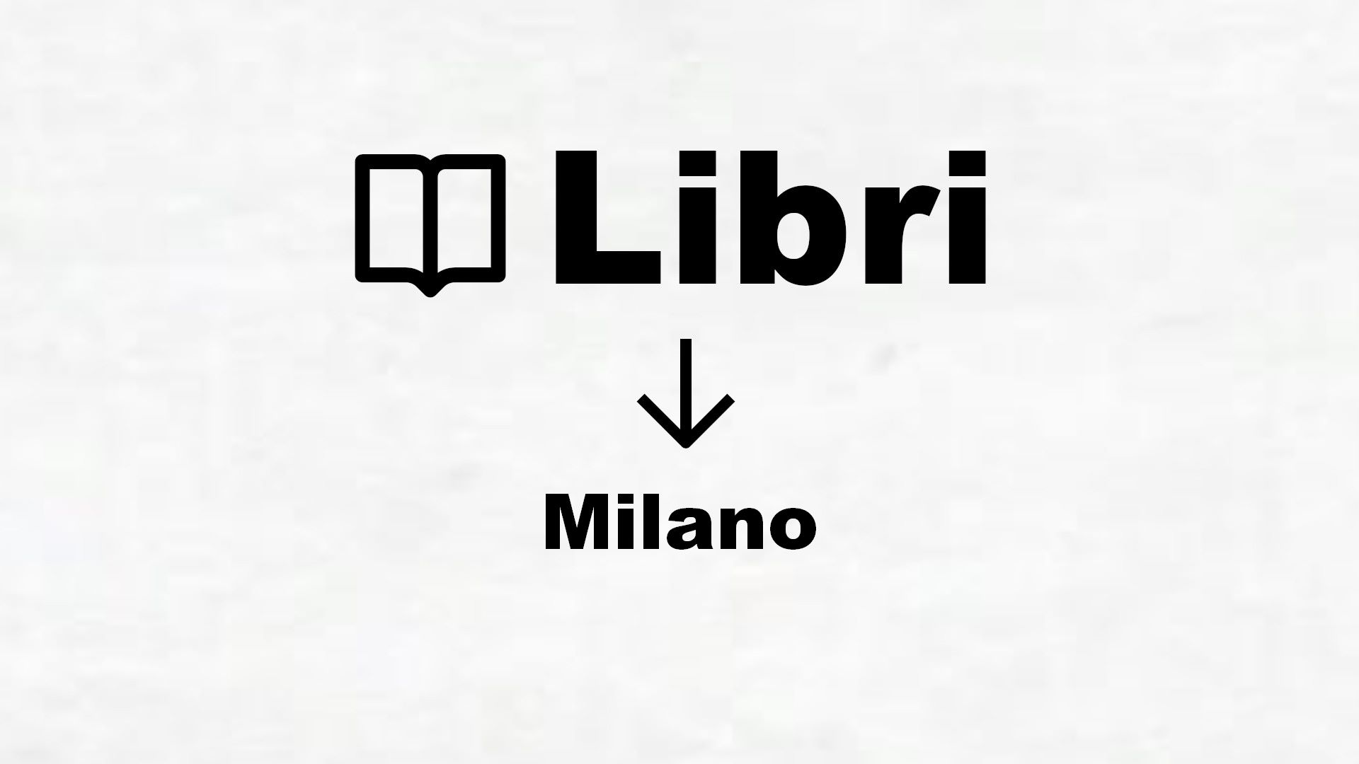 Libri su Milano
