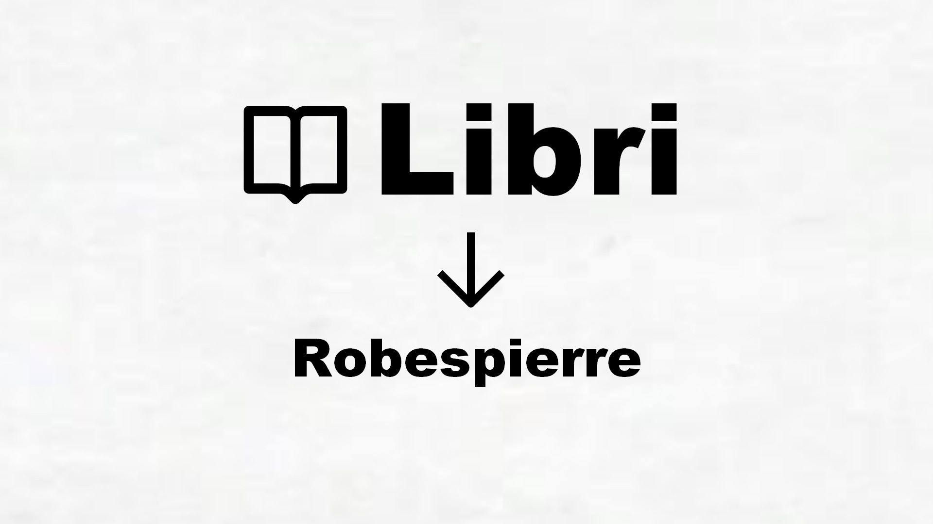 Libri su Robespierre