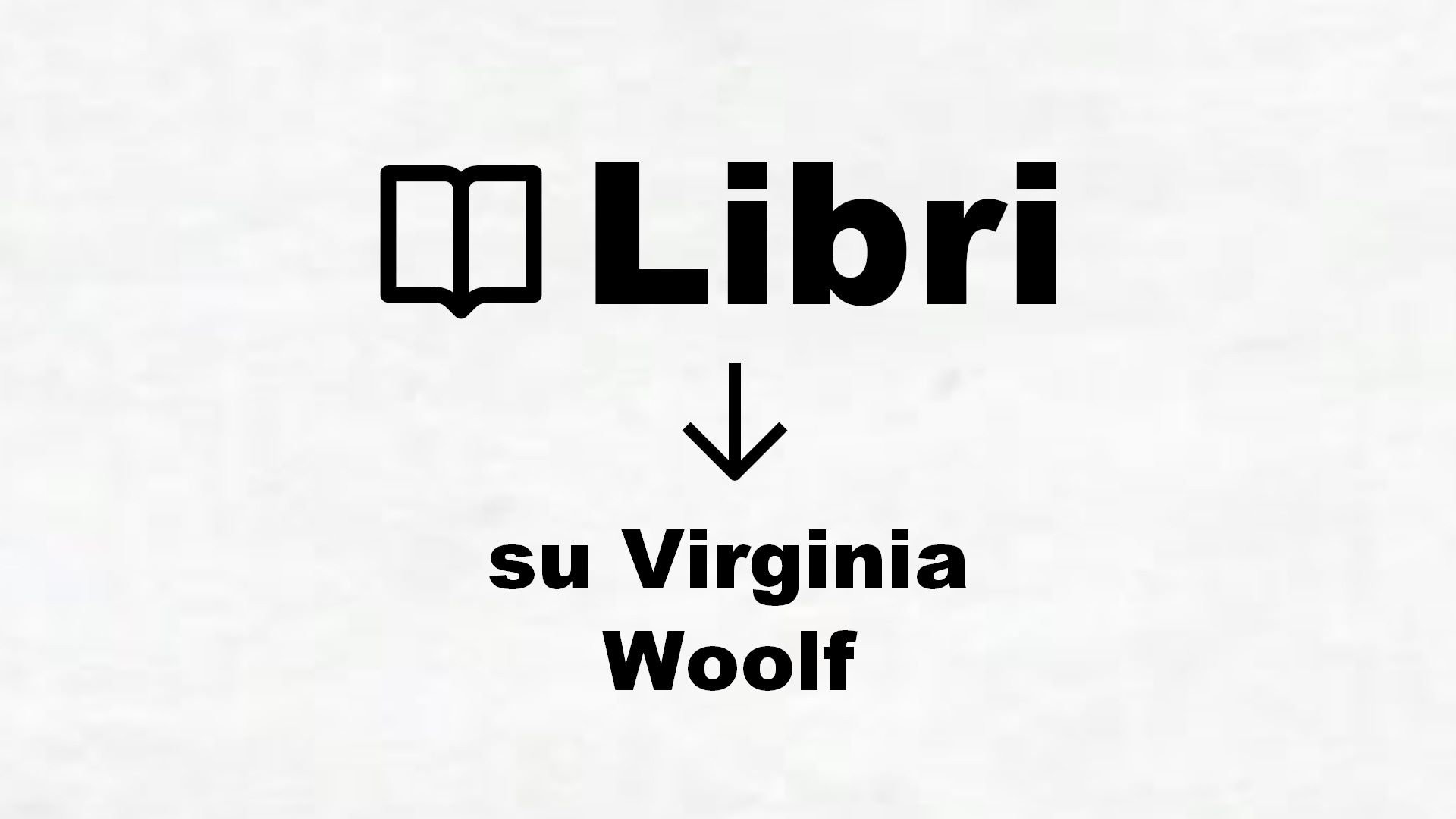 Libri su Virginia Woolf