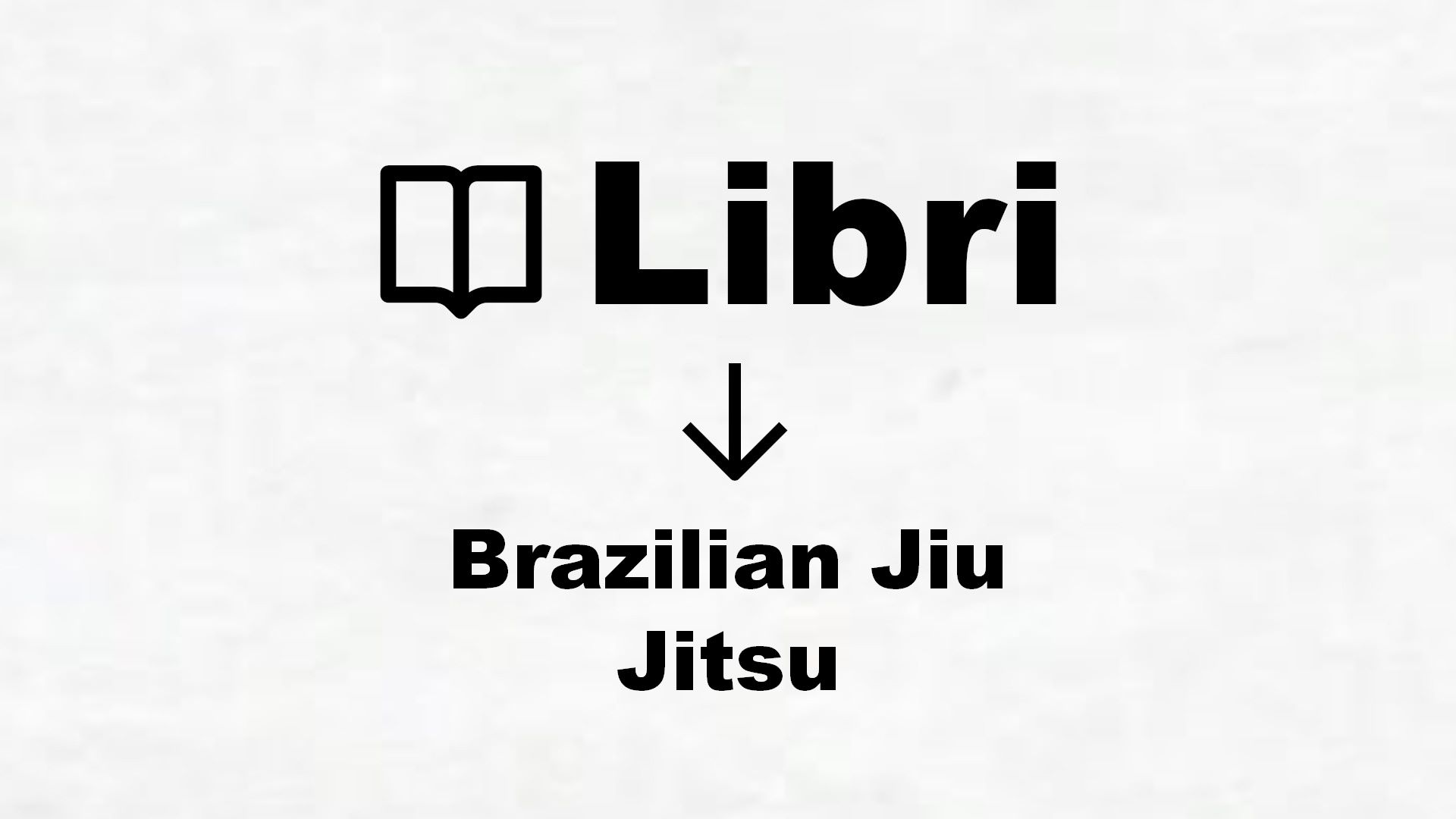 Libri sul Brazilian Jiu Jitsu