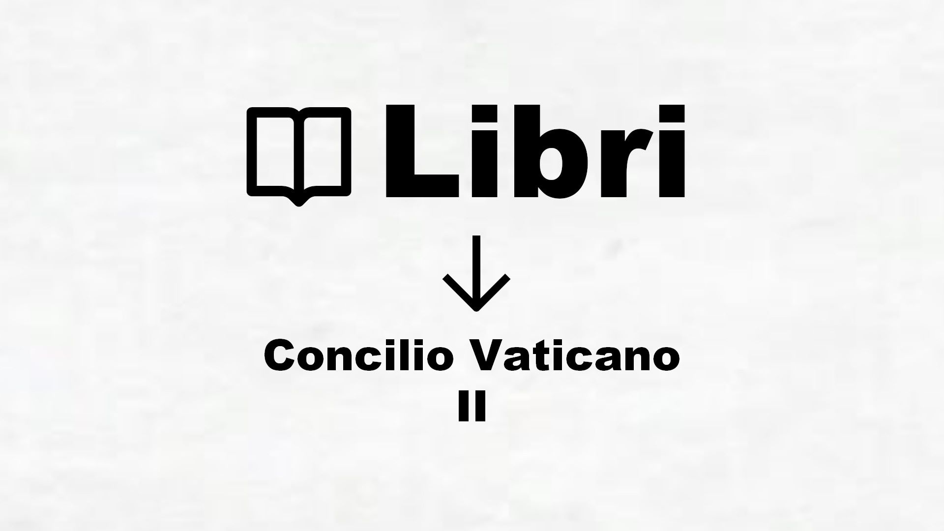 Libri sul Concilio Vaticano II