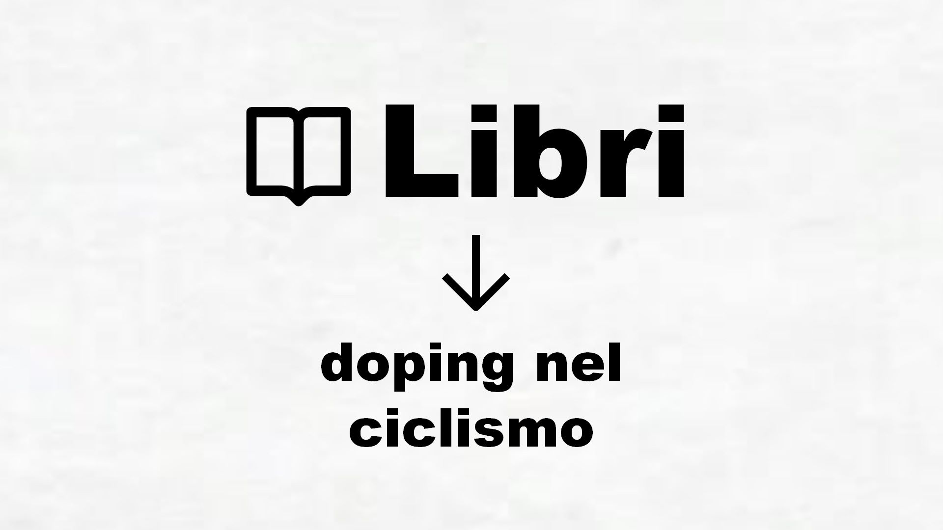 Libri sul doping nel ciclismo