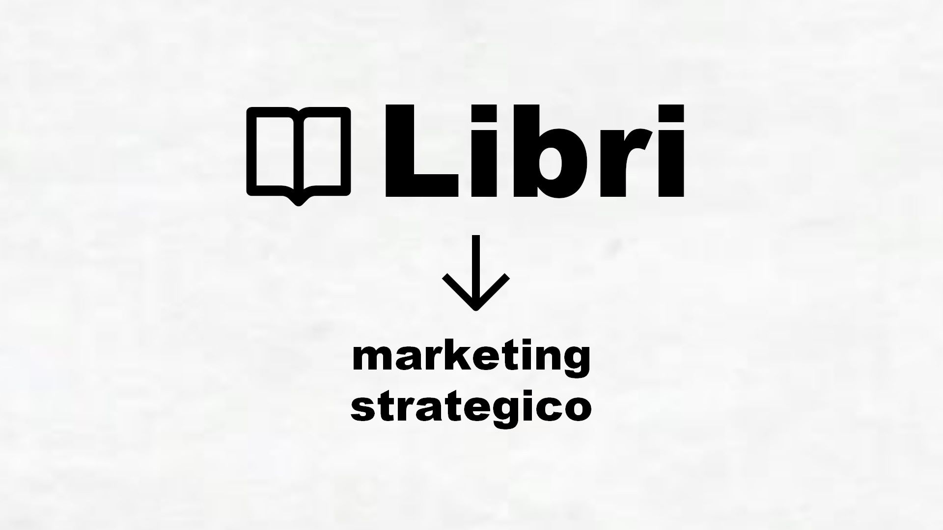 Libri sul marketing strategico