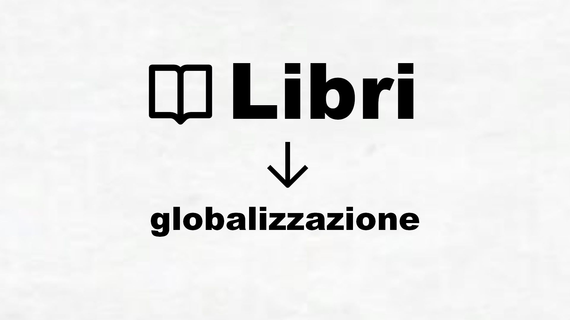Libri sulla globalizzazione
