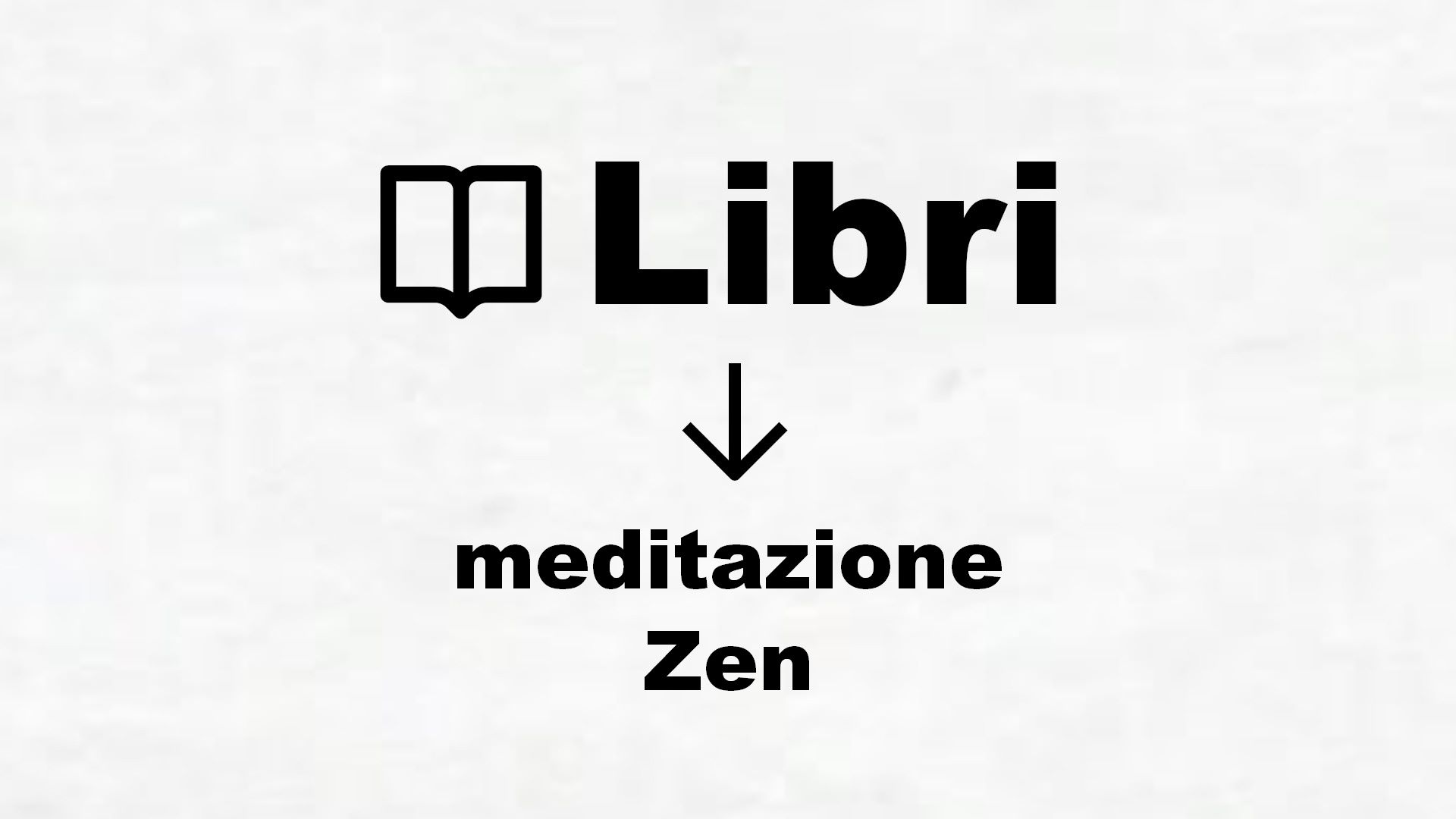 Libri sulla meditazione Zen