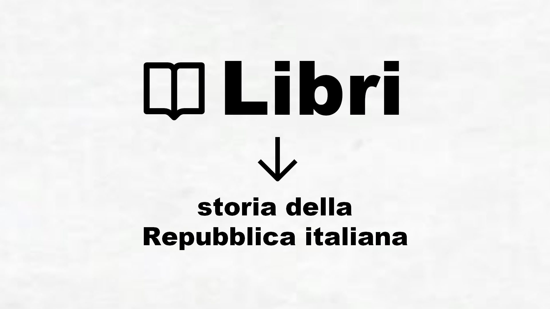 Libri sulla storia della Repubblica italiana