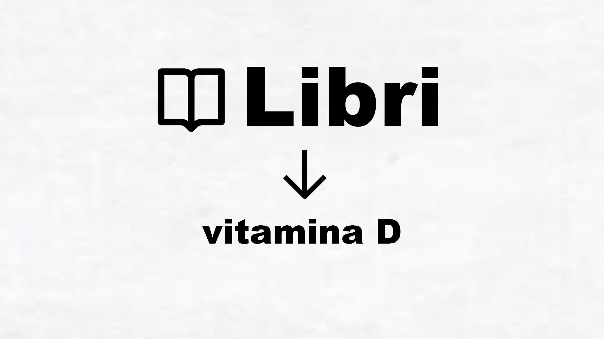 Libri sulla vitamina D