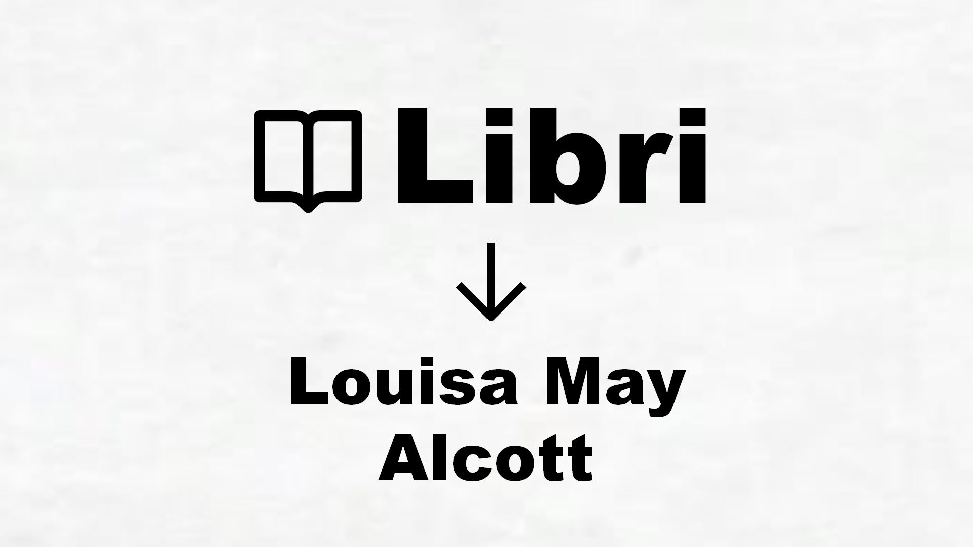 Libri di Louisa May Alcott
