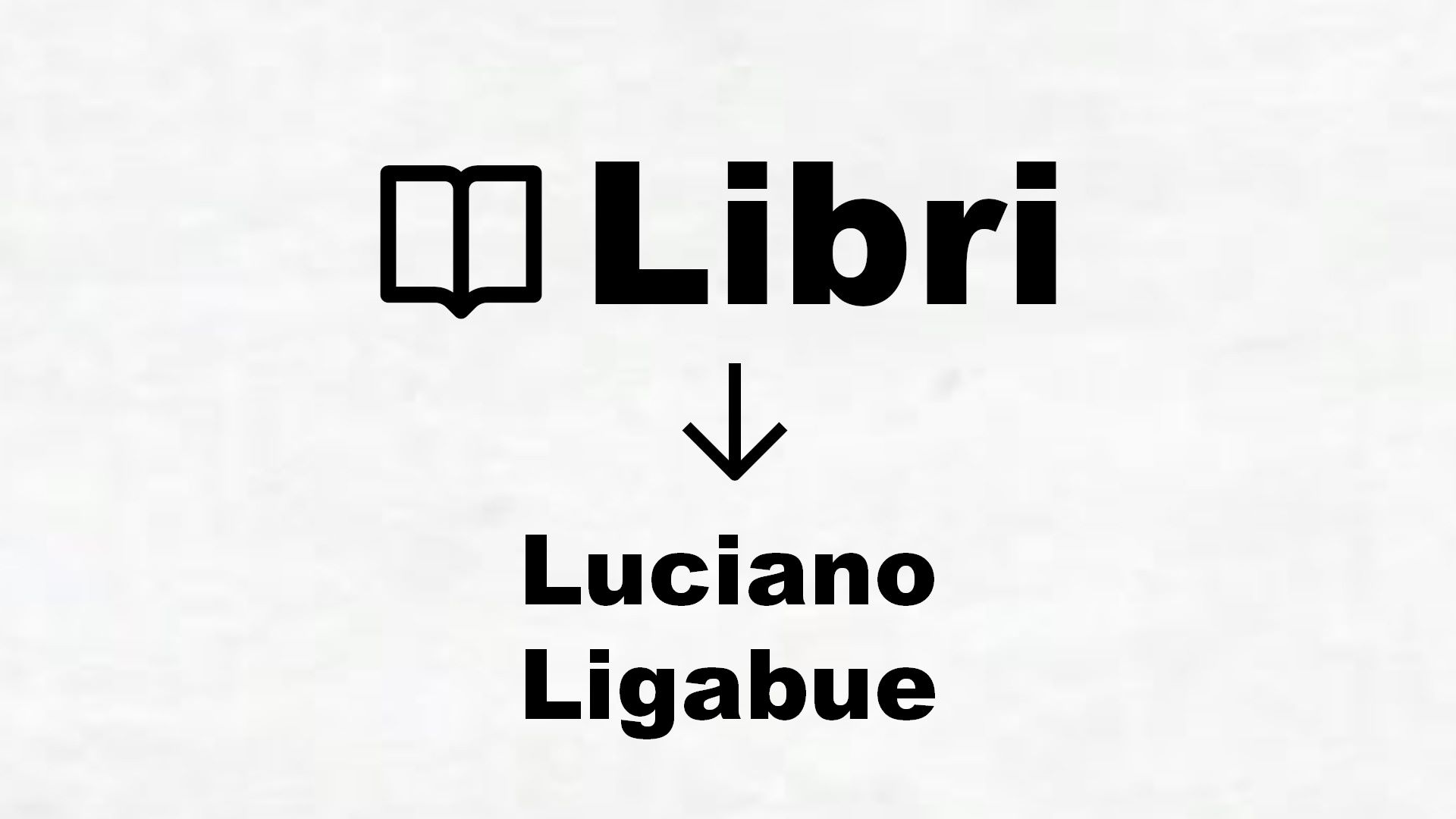 Libri di Luciano Ligabue