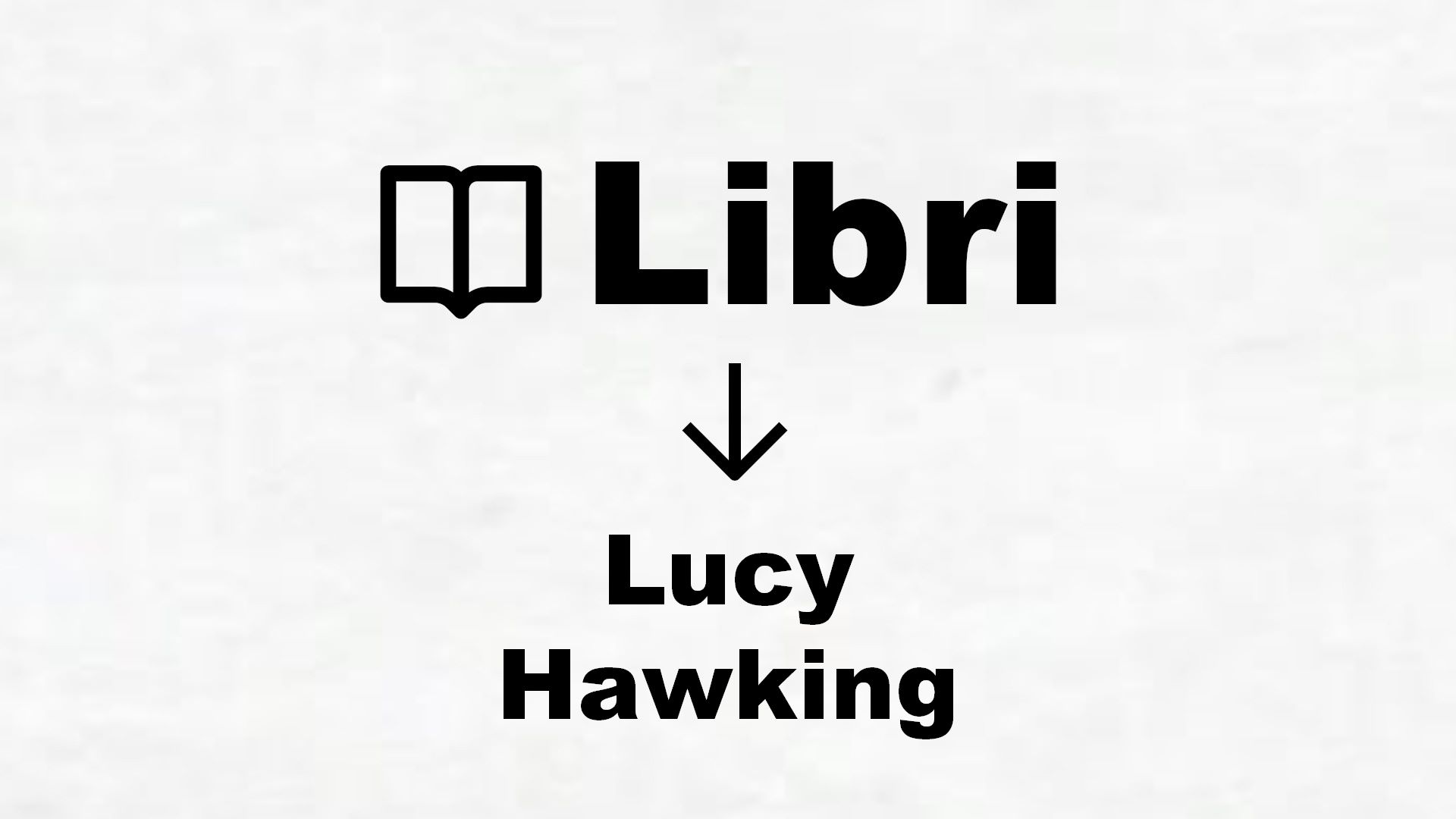Libri di Lucy Hawking