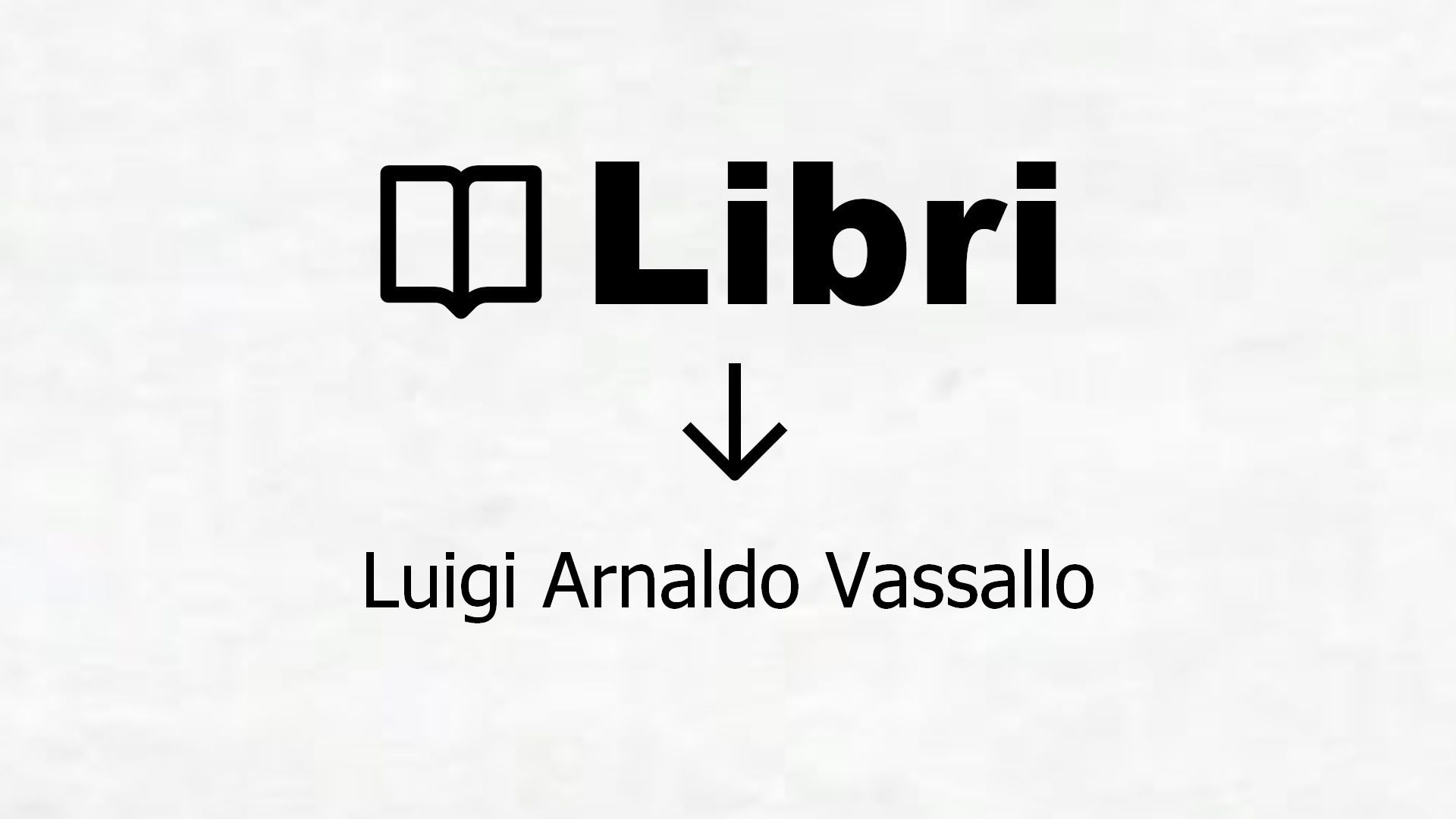 Libri di Luigi Arnaldo Vassallo