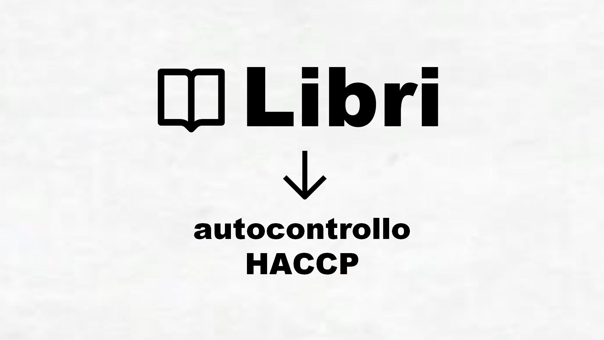Manuali di autocontrollo HACCP