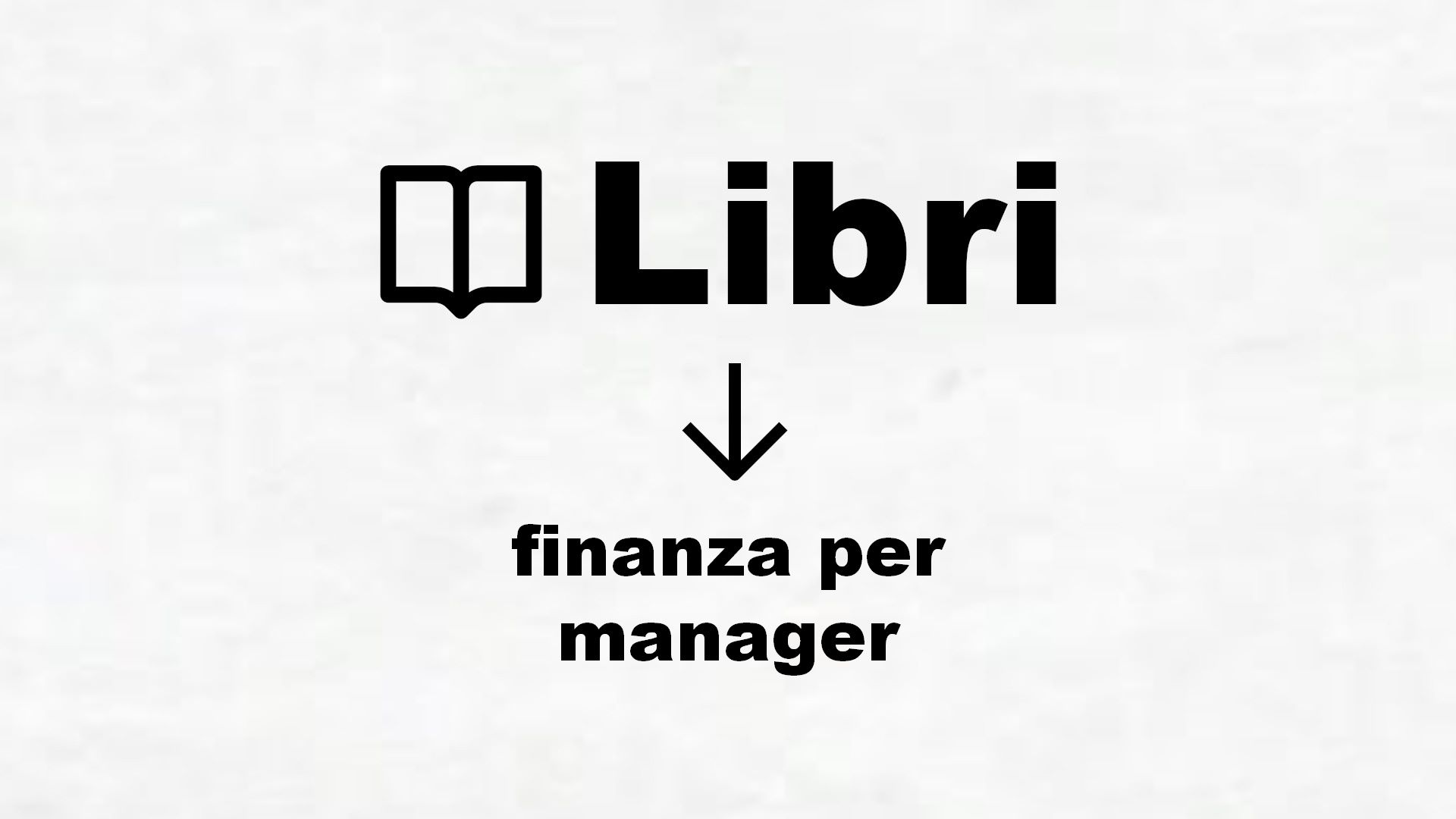 Manuali di finanza per manager