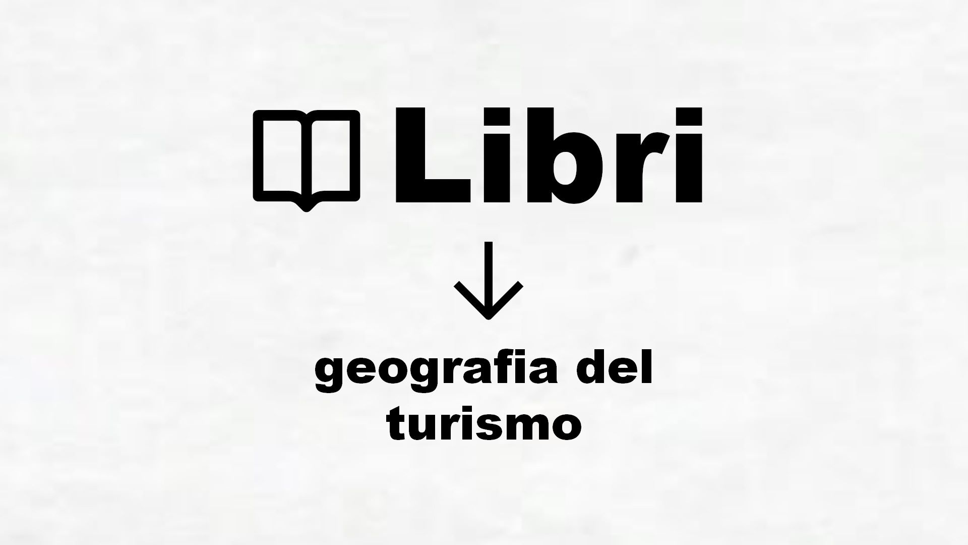 Manuali di geografia del turismo