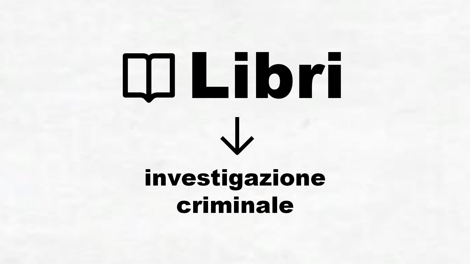 Manuali di investigazione criminale