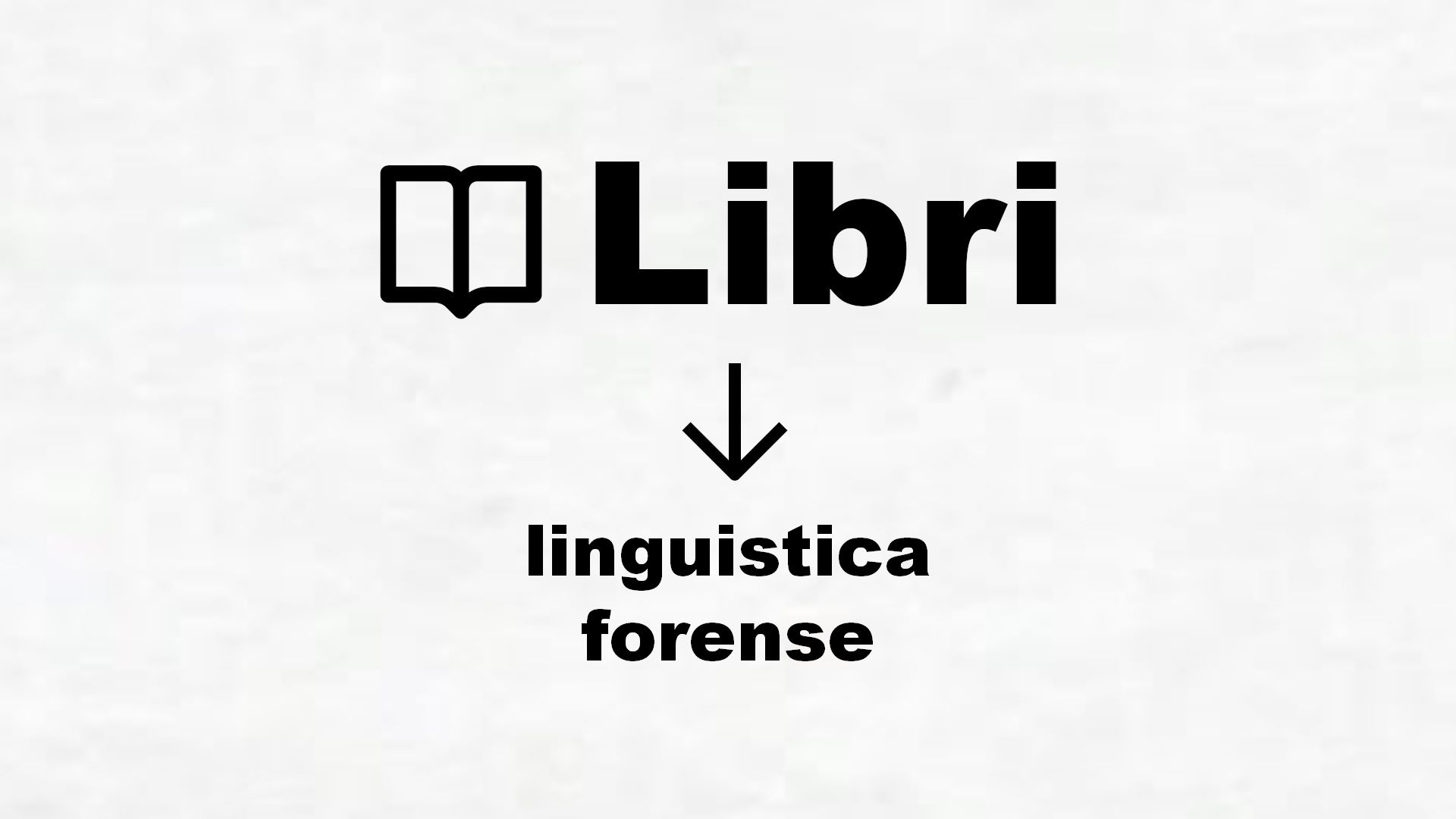 Manuali di linguistica forense
