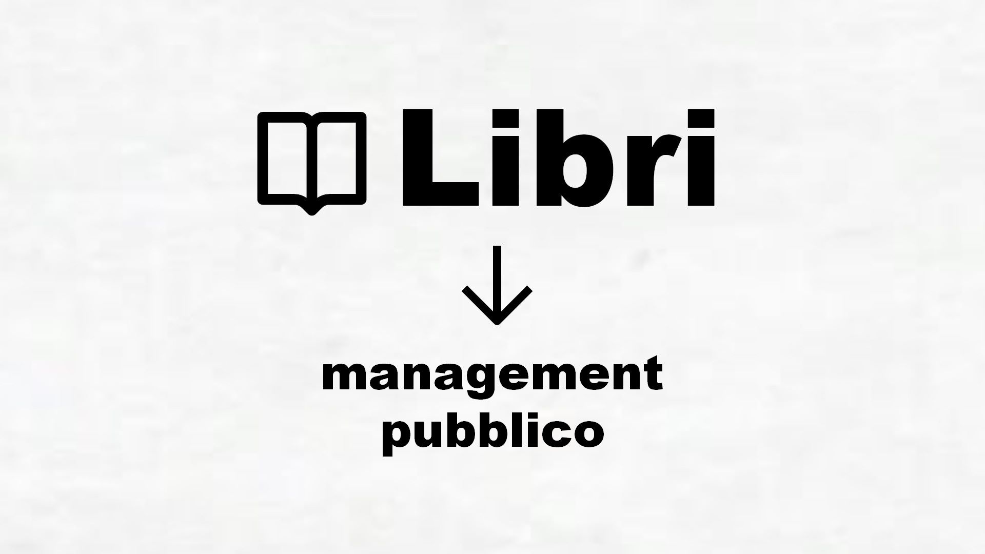 Manuali di management pubblico