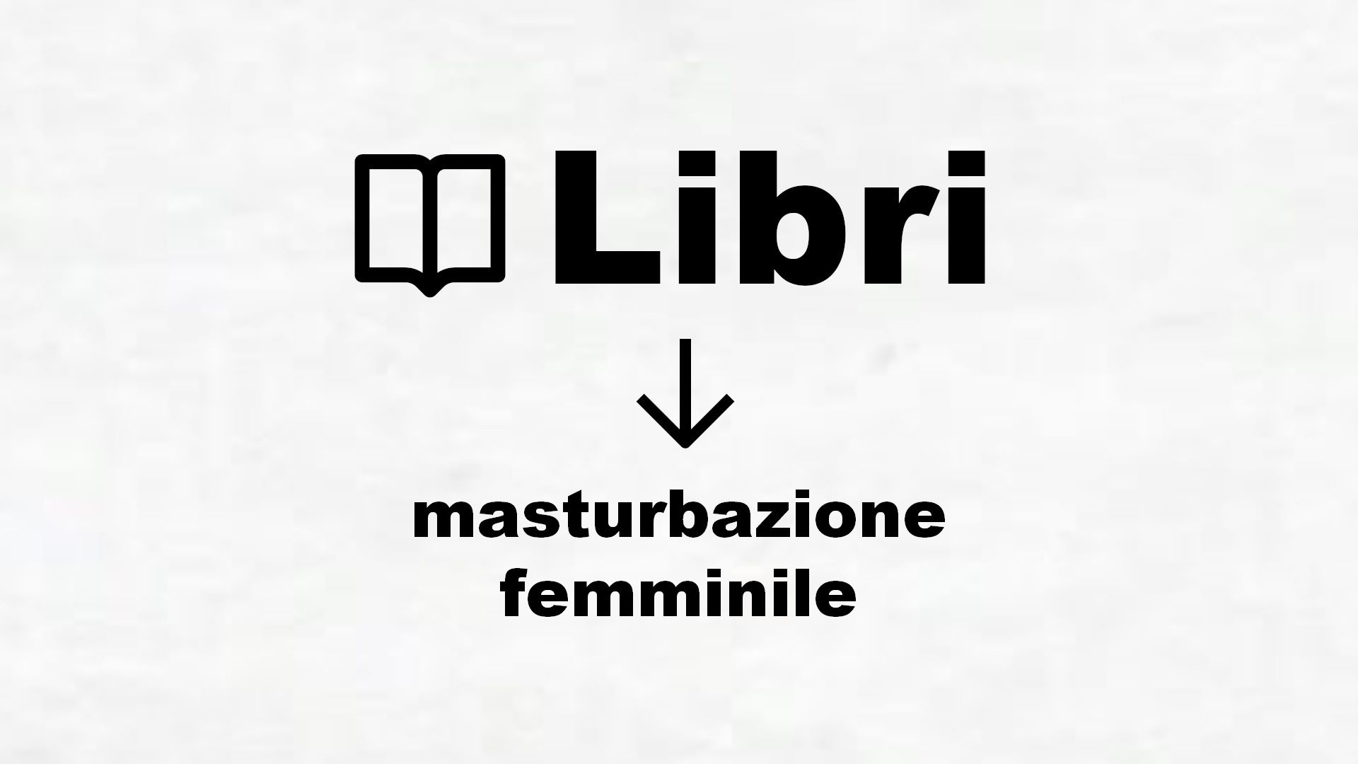 Manuali di masturbazione femminile