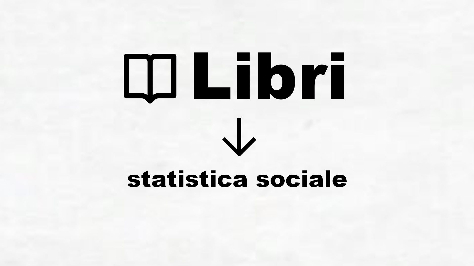 Manuali di statistica sociale